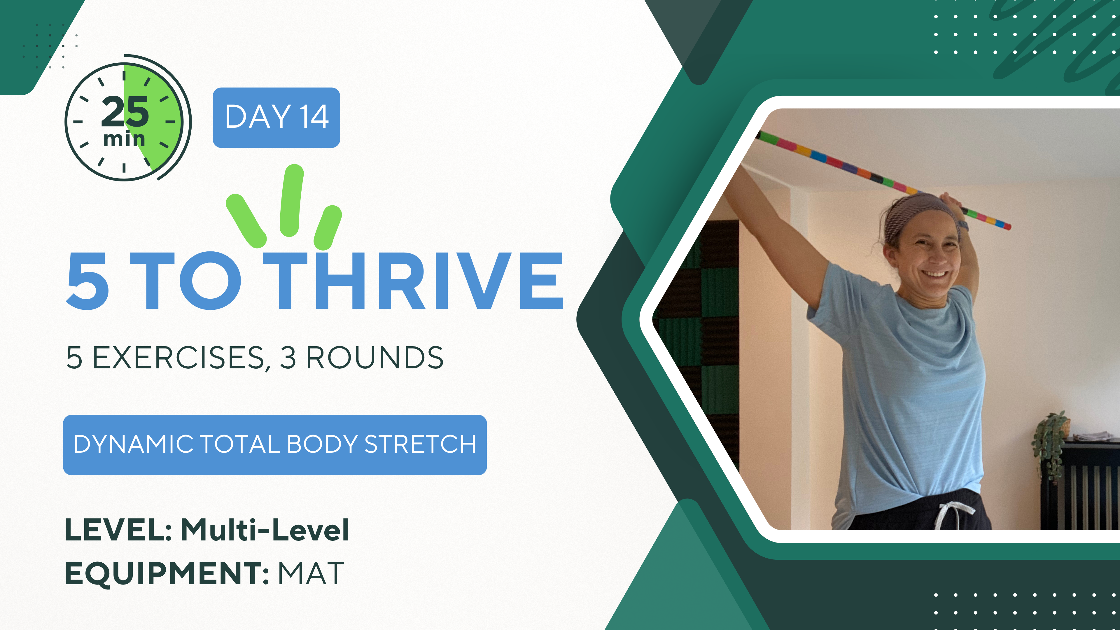 25 Minutes 5 TO THRIVE #14 Dynamic Total Stretch