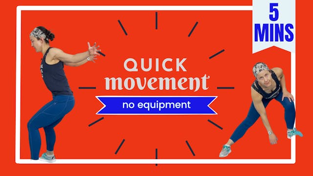 5 Minute Movement; Quick Movement 