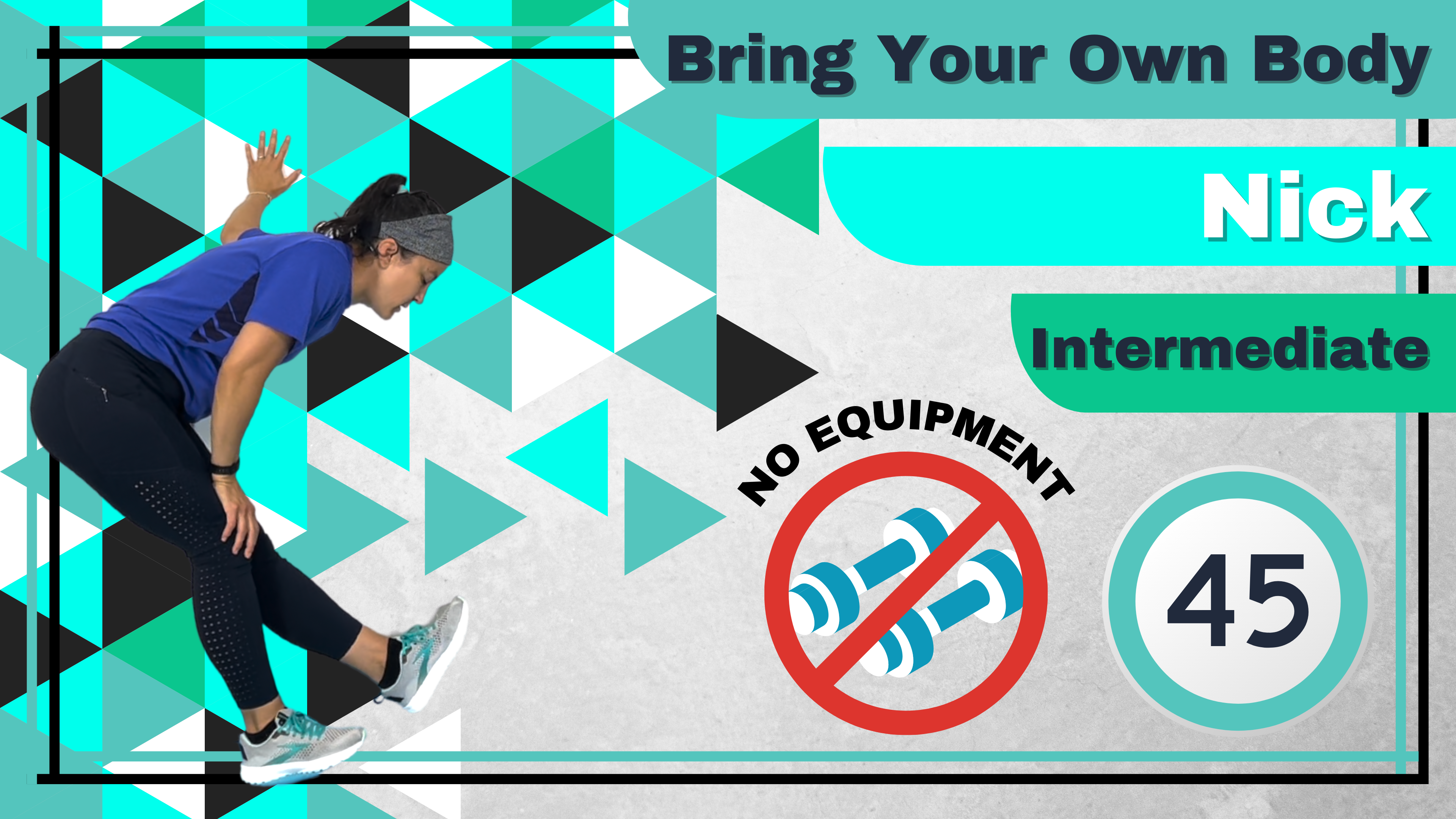 BYOB  (No Equipment; Total Body) Intermediate Nick 45