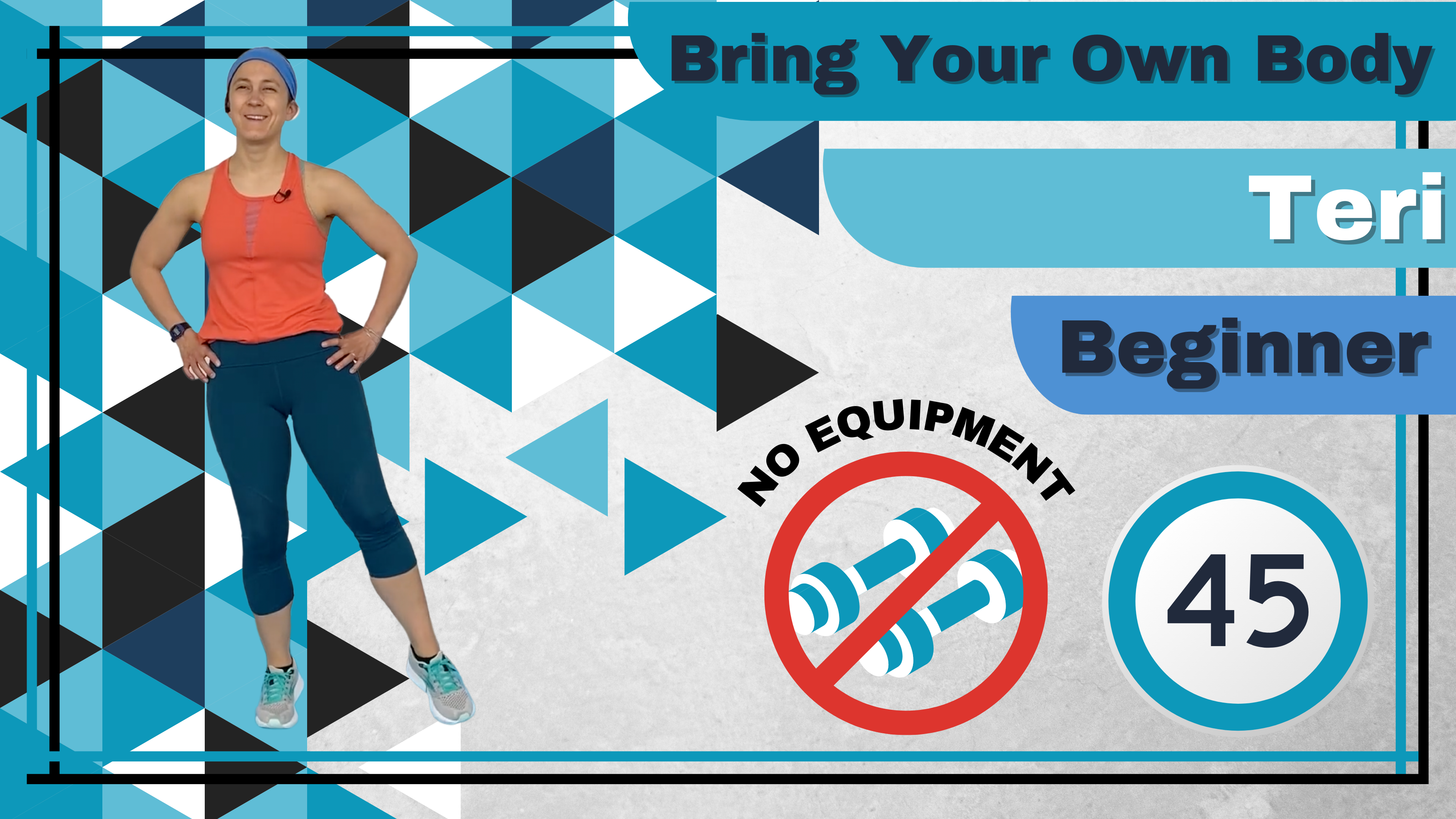 BYOB (No Equipment; Balance) Beginner Teri 45