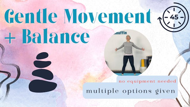 Gentle Movement + Balance; 45