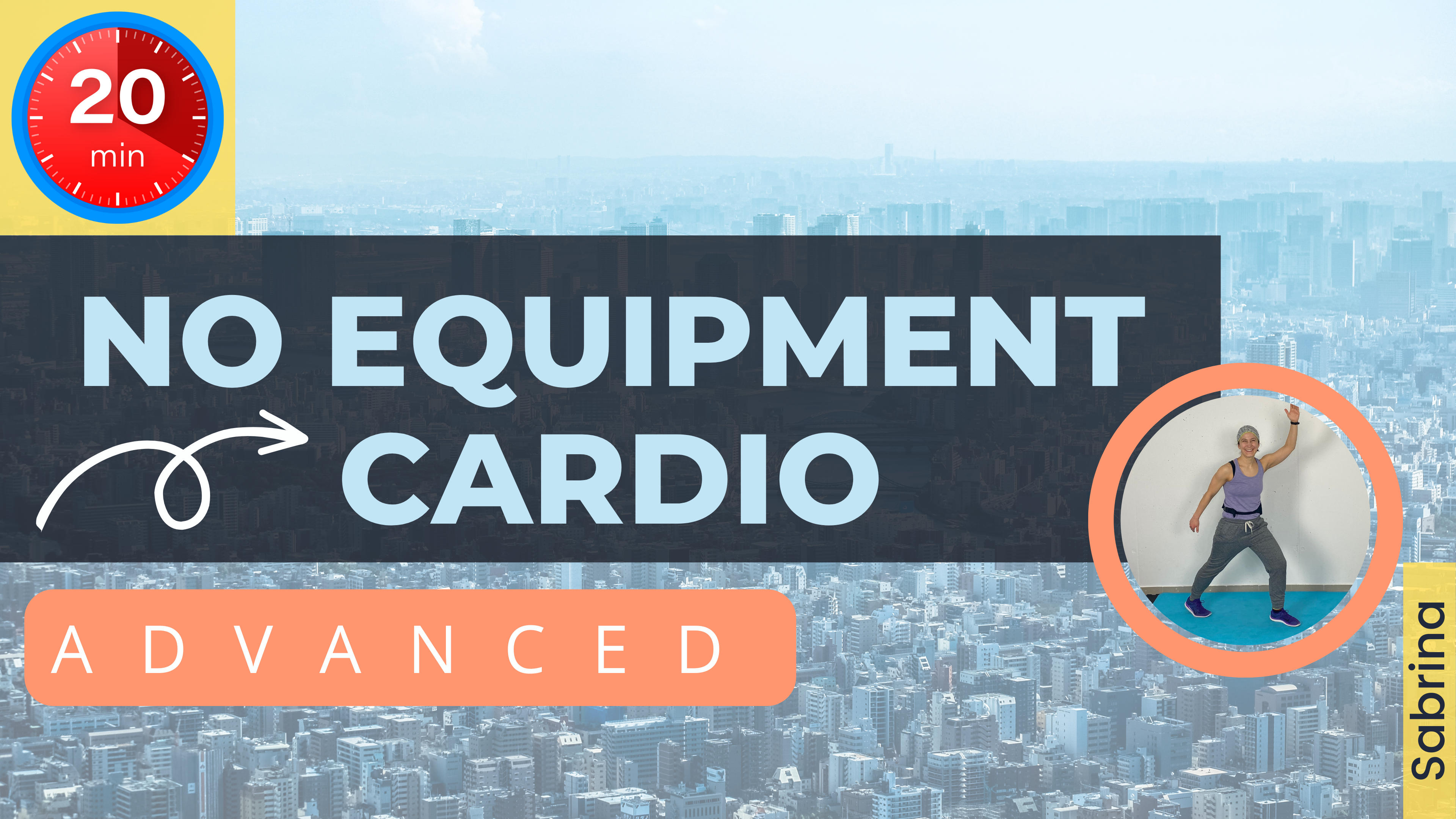 20 Minute No Equipment Cardio Advanced Sabrina