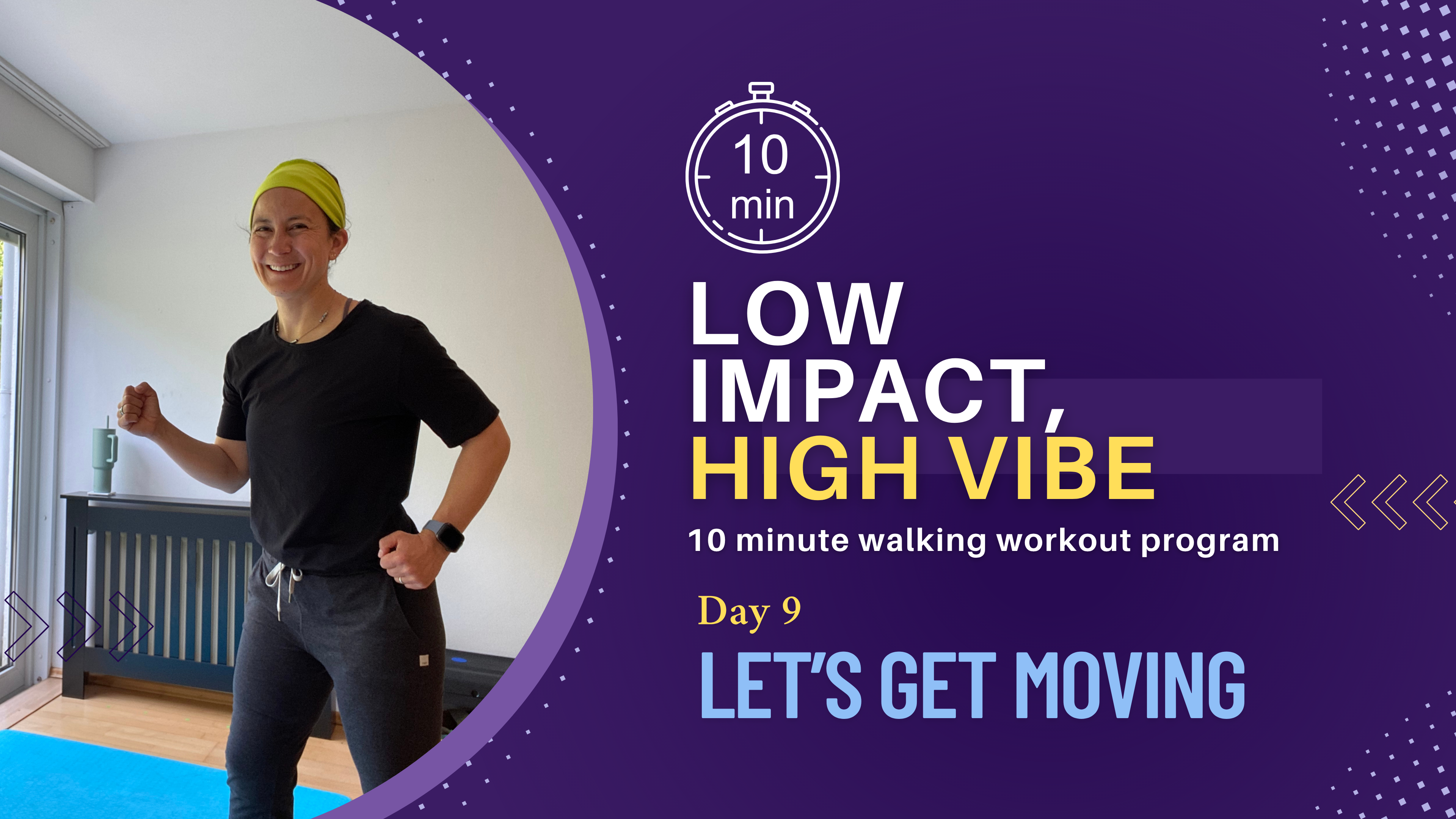 Low Impact High Vibe #9: 10-Minute Gentle Walking Workouts