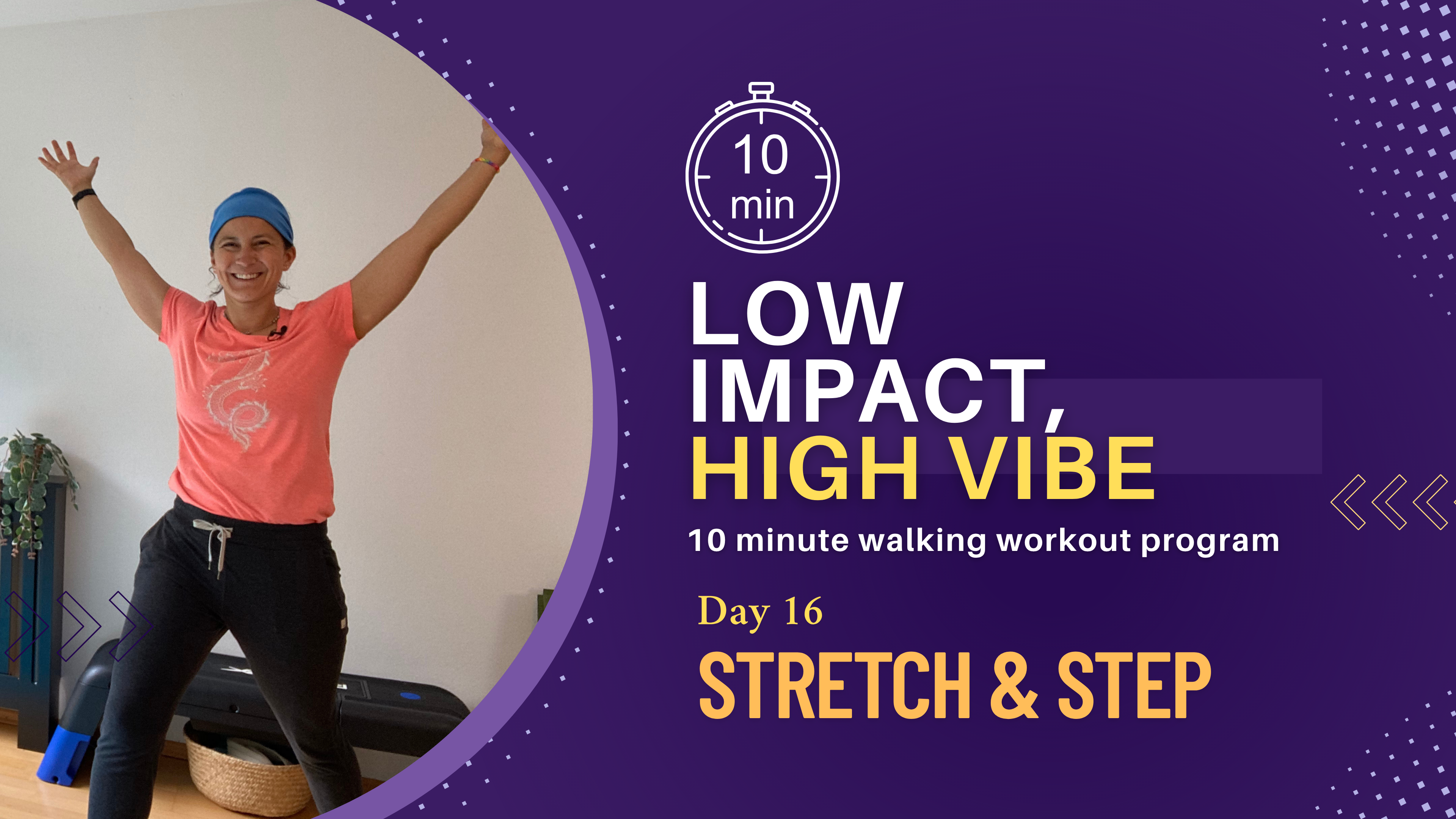 Low Impact High Vibe #16: 10-Minute Gentle Walking Workouts