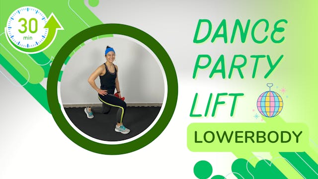 Dance Party Lift / 30 Minutes, Lower ...