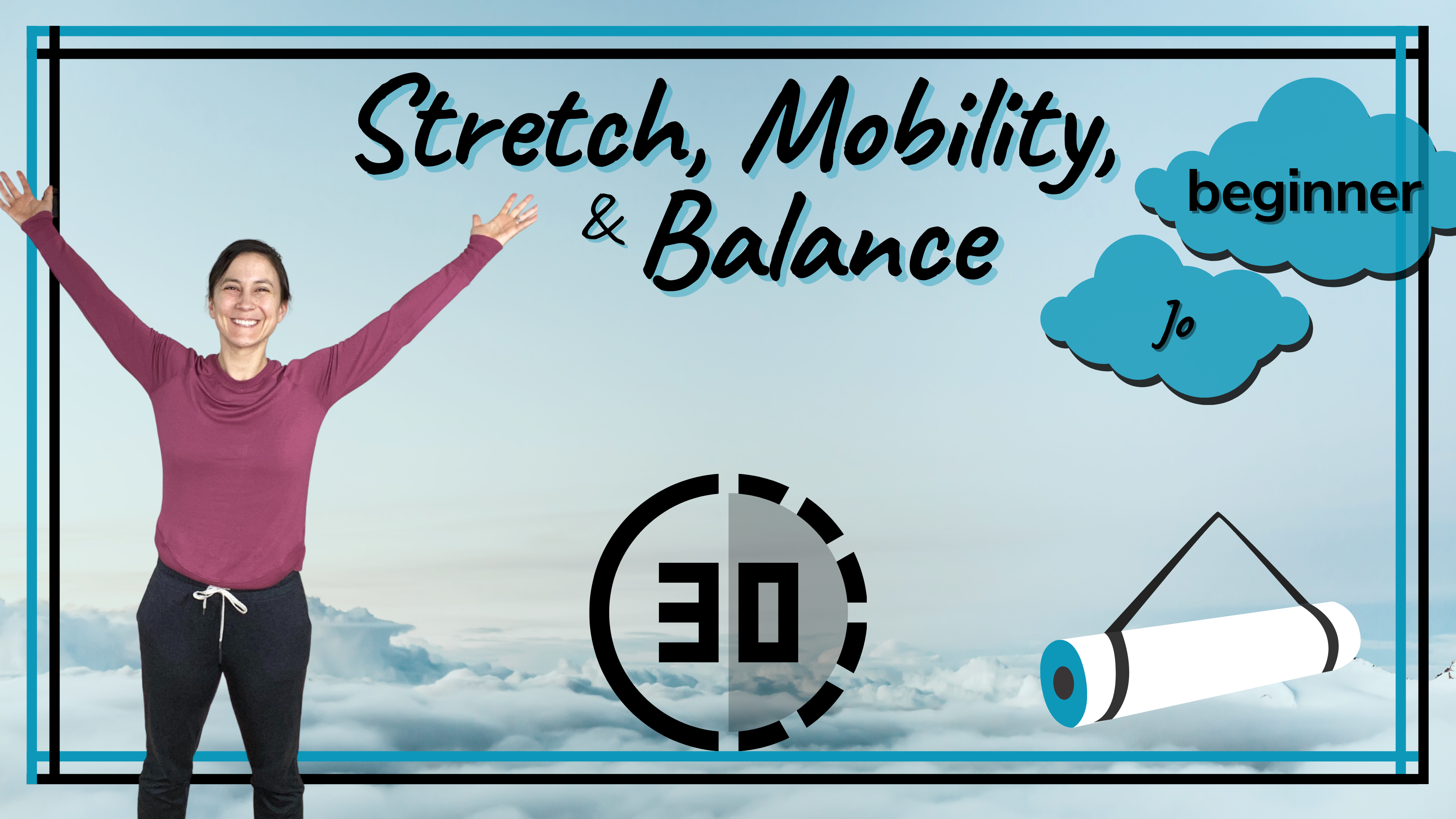 Stretch, Mobility, & Balance; Beginner Jo 30