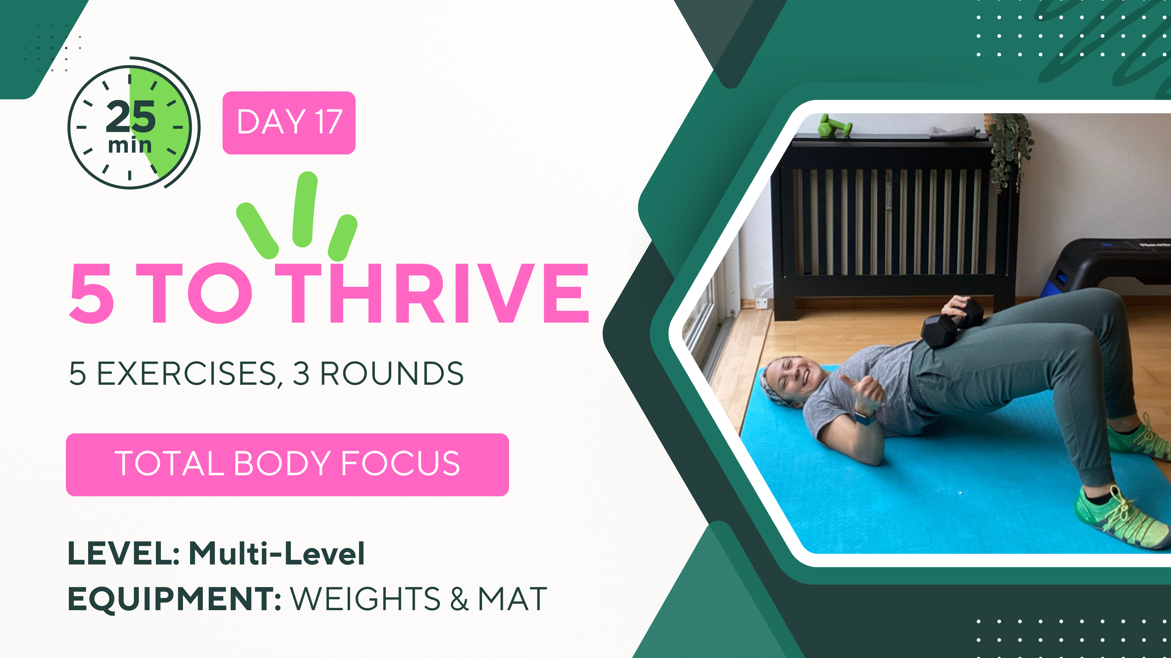 25 Minutes 5 TO THRIVE #17 Total Body Focus