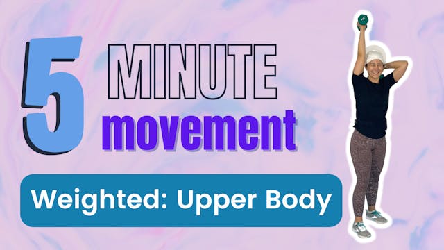 5 Minute Movement; Weighted // Upper ...