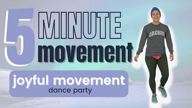 5 Minute Movement; Joyful Movement