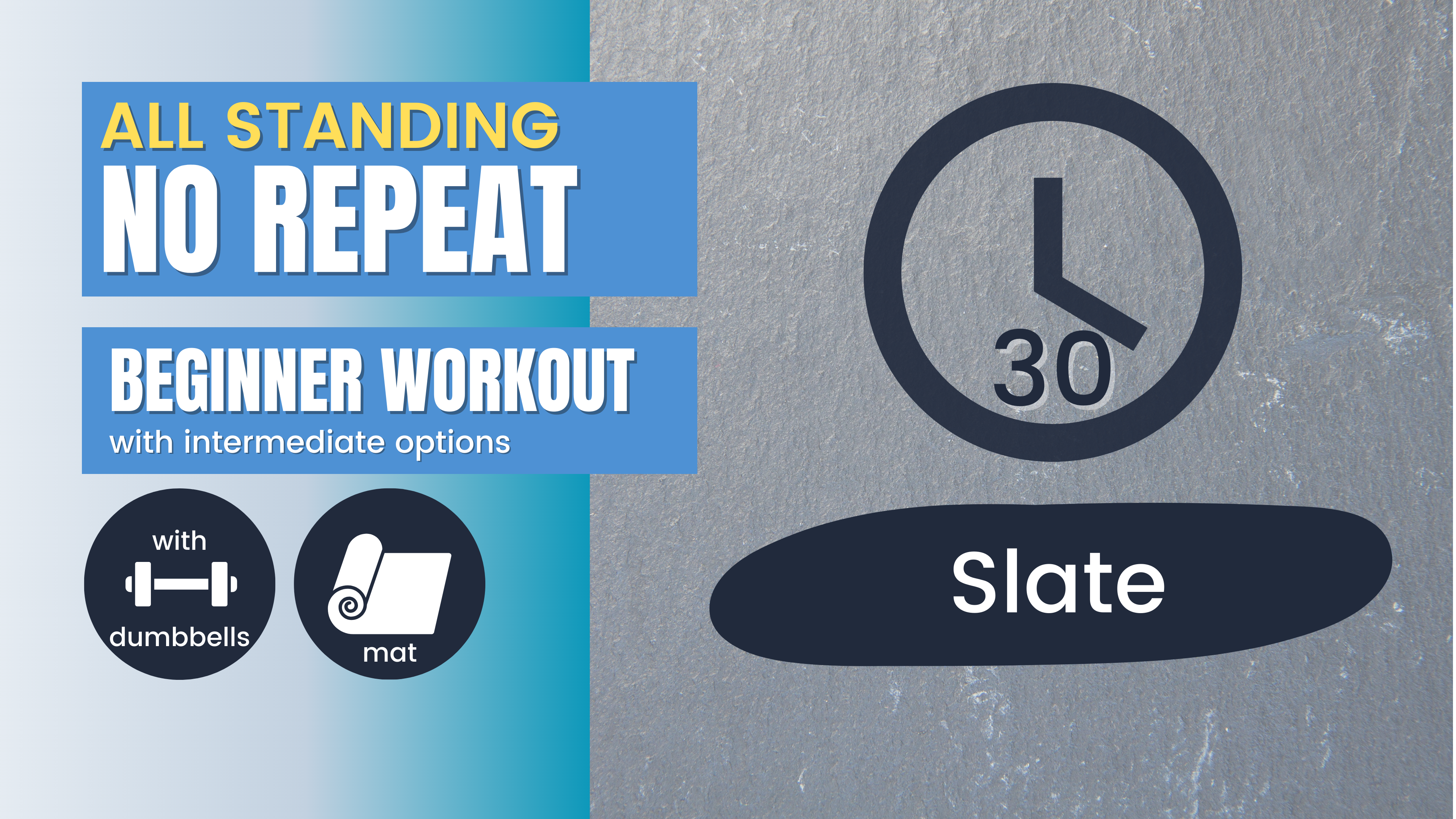 No Repeat Standing Workout, Beginner 30; Slate
