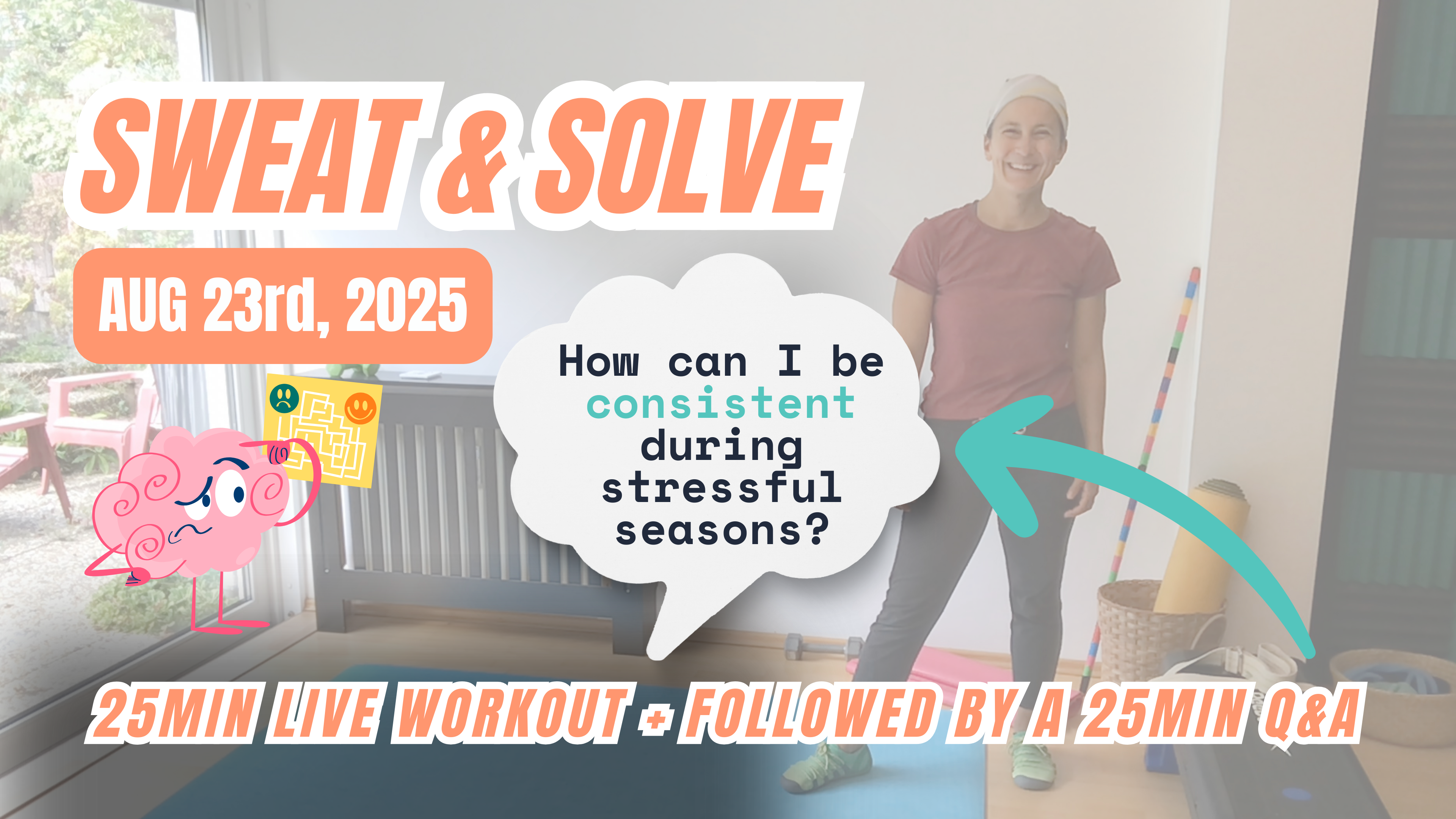 AUGUST 23rd 2025 // SWEAT + SOLVE:: Monthly LIVE class followed by Q&A Session