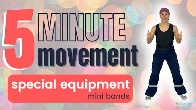 5 Minute Movement; Special Equipment ...