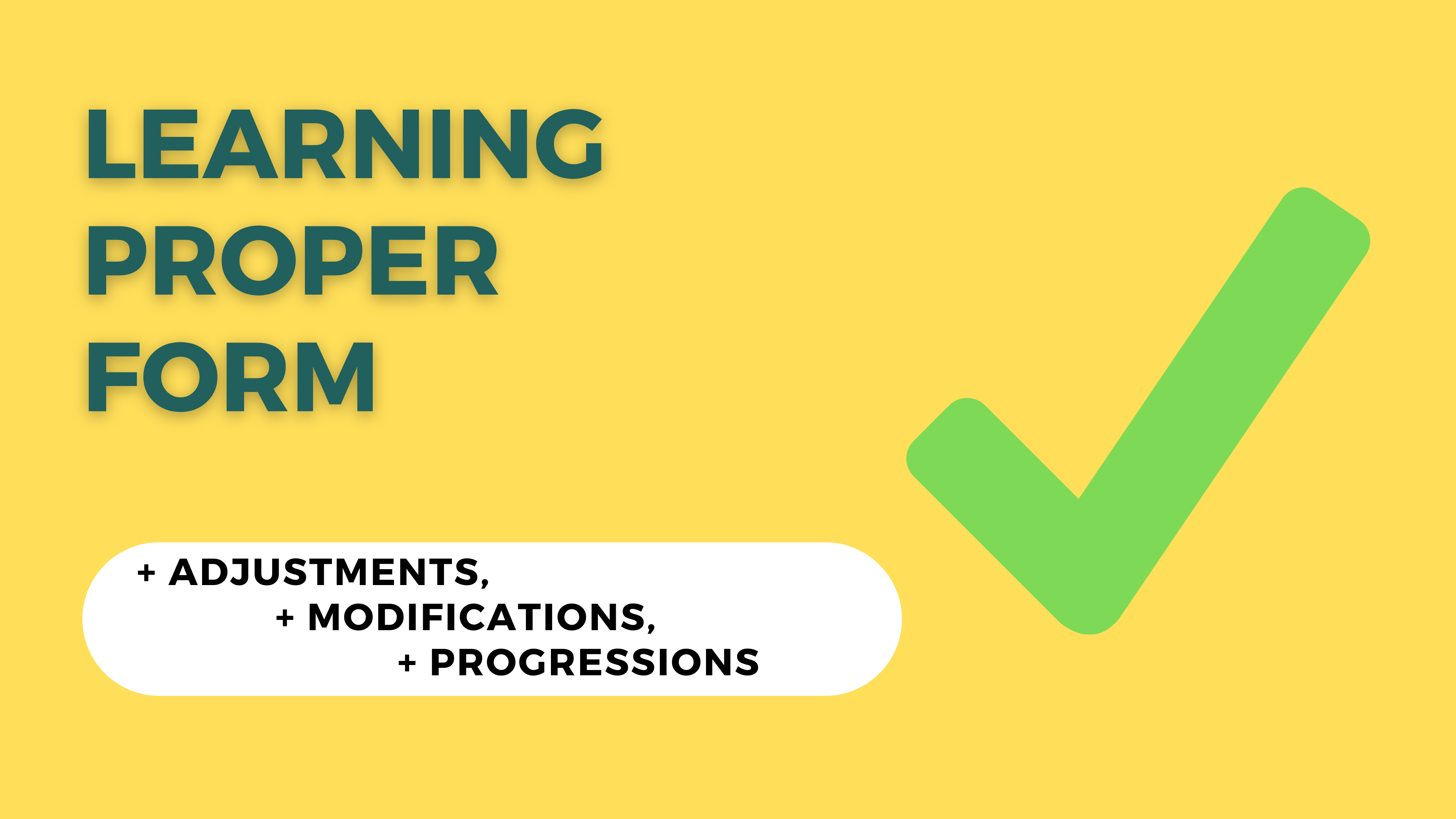 Exercise Adjustments + Learning Proper Form