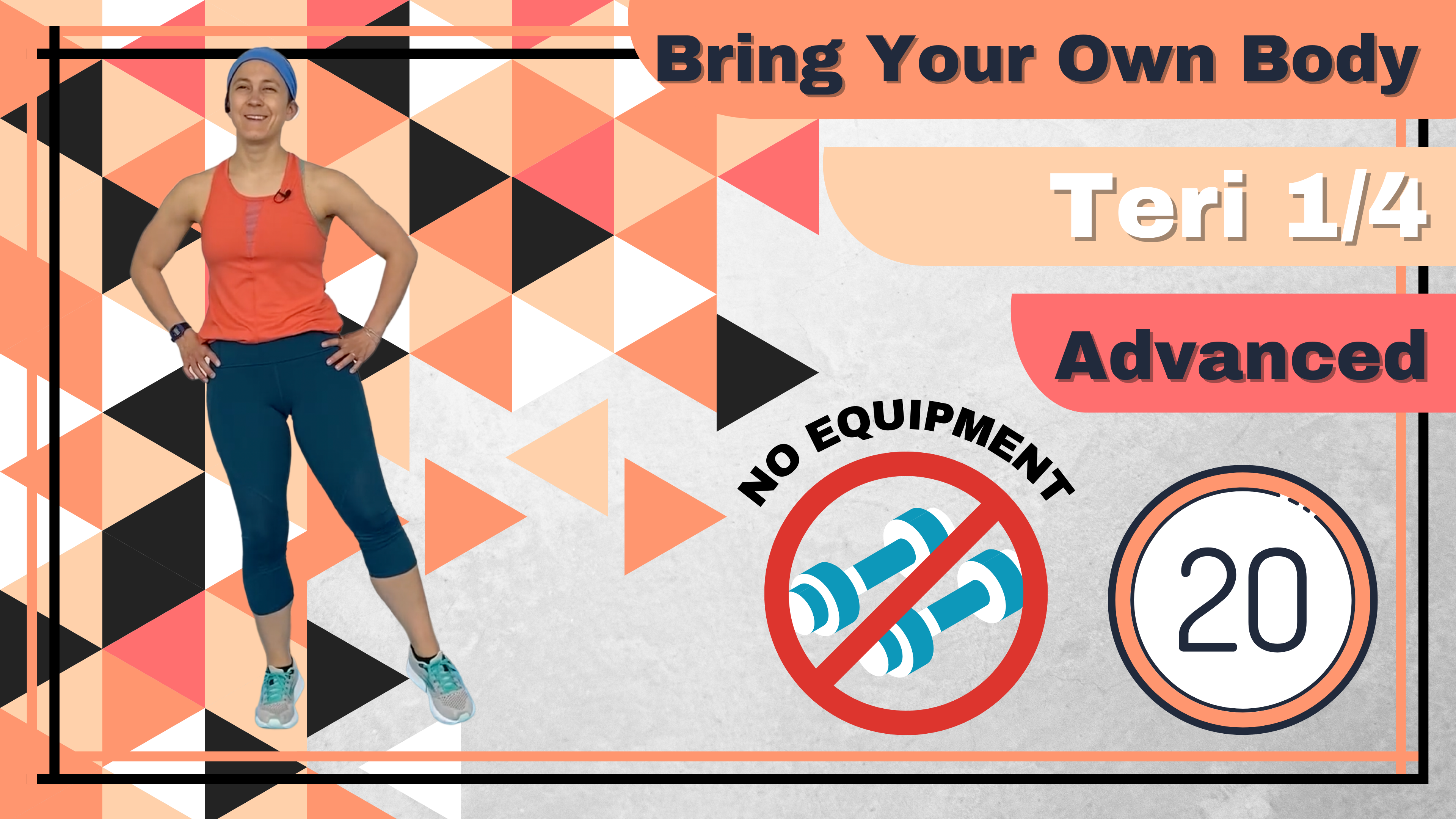 BYOB (1/4) (No Equipment; Balance) Advanced Teri 20