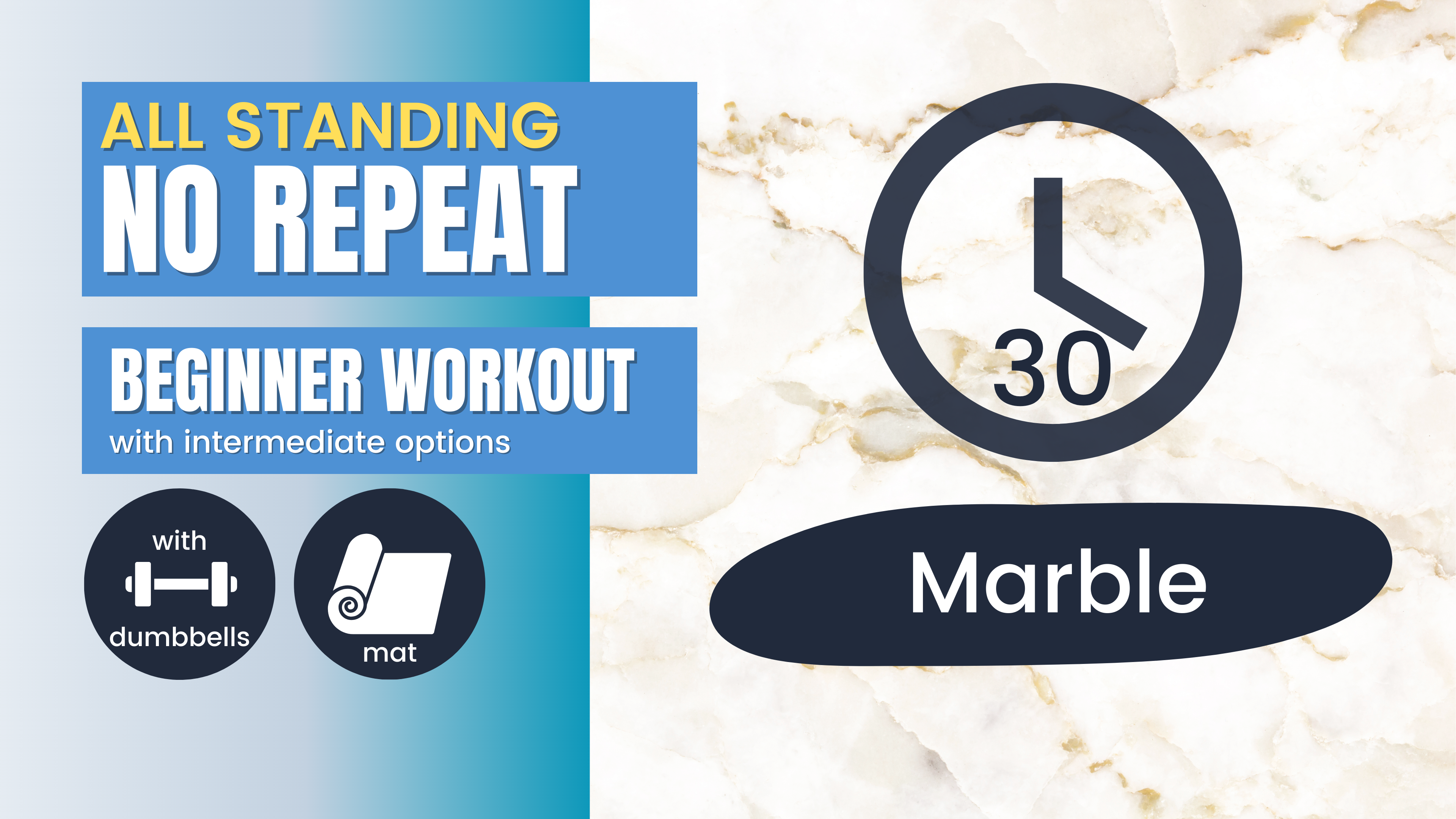 No Repeat Standing Workout, Beginner 30; Marble