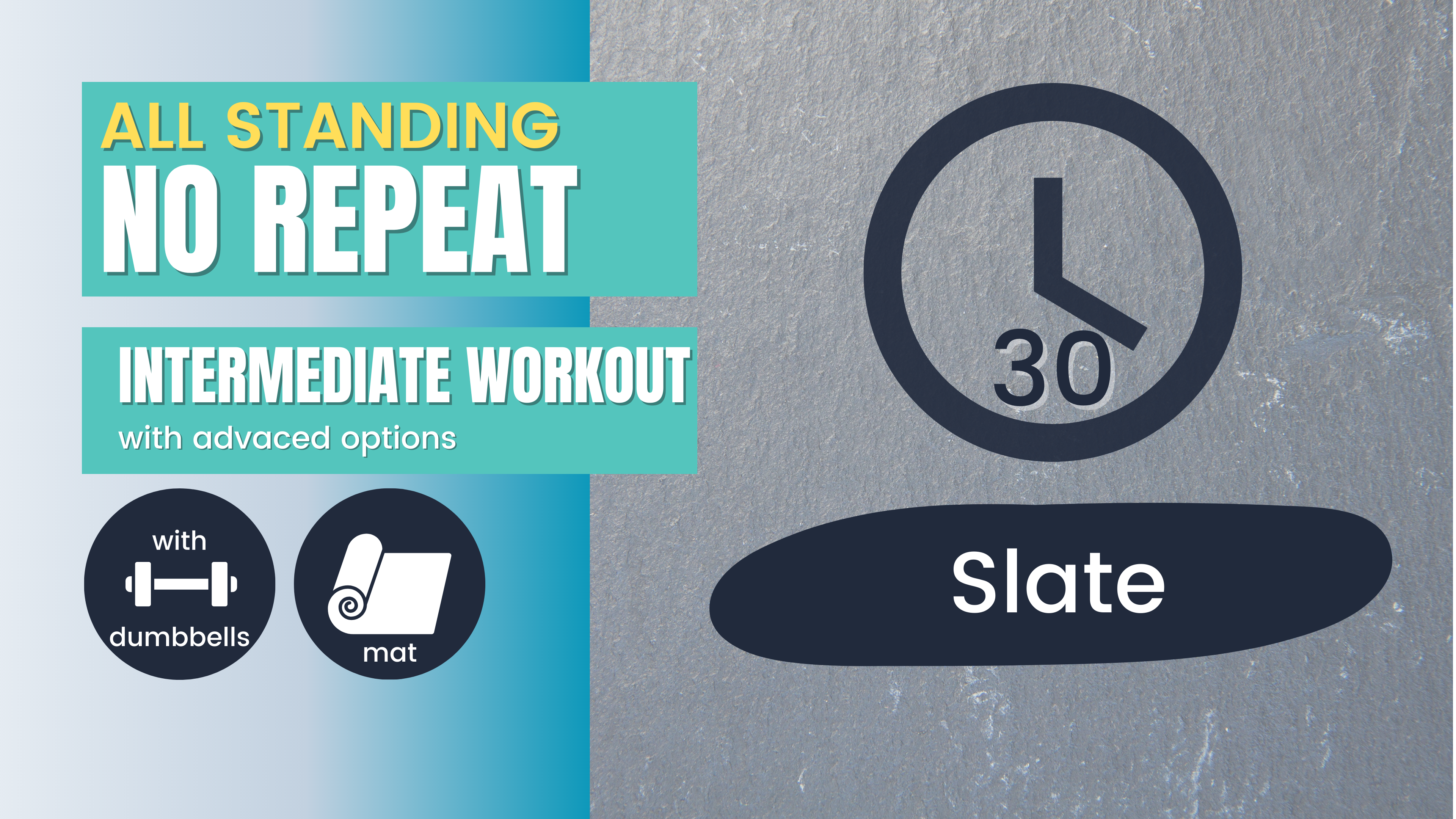 No Repeat Standing Workout, Intermediate 30; Slate