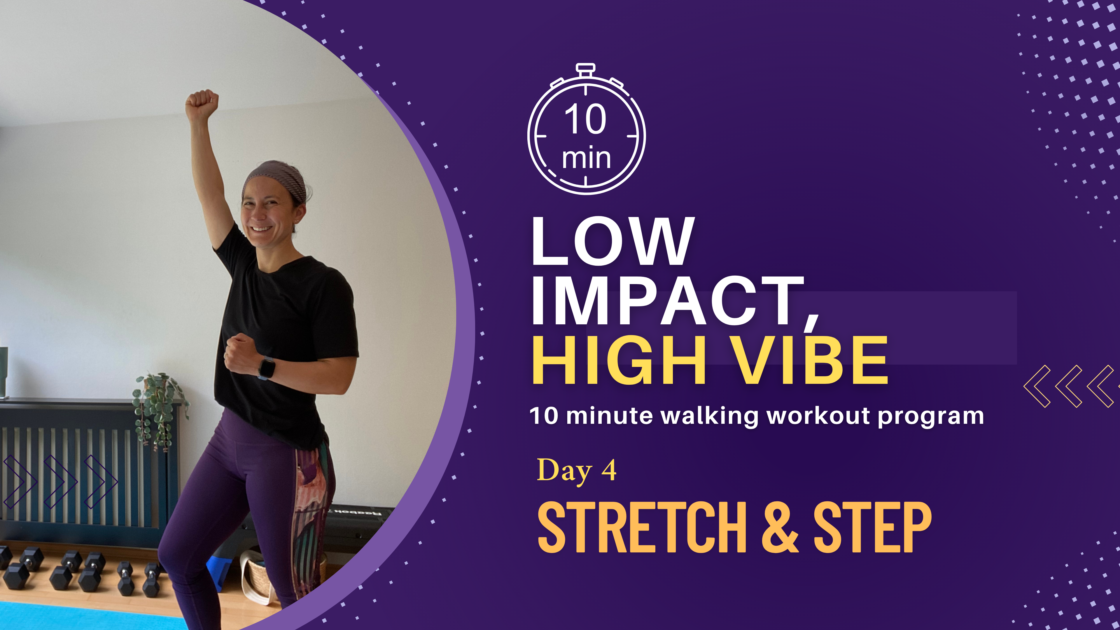 Low Impact High Vibe #4: 10-Minute Gentle Walking Workouts