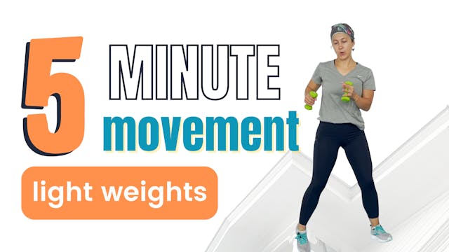 5 Minute Movement; Light Weights