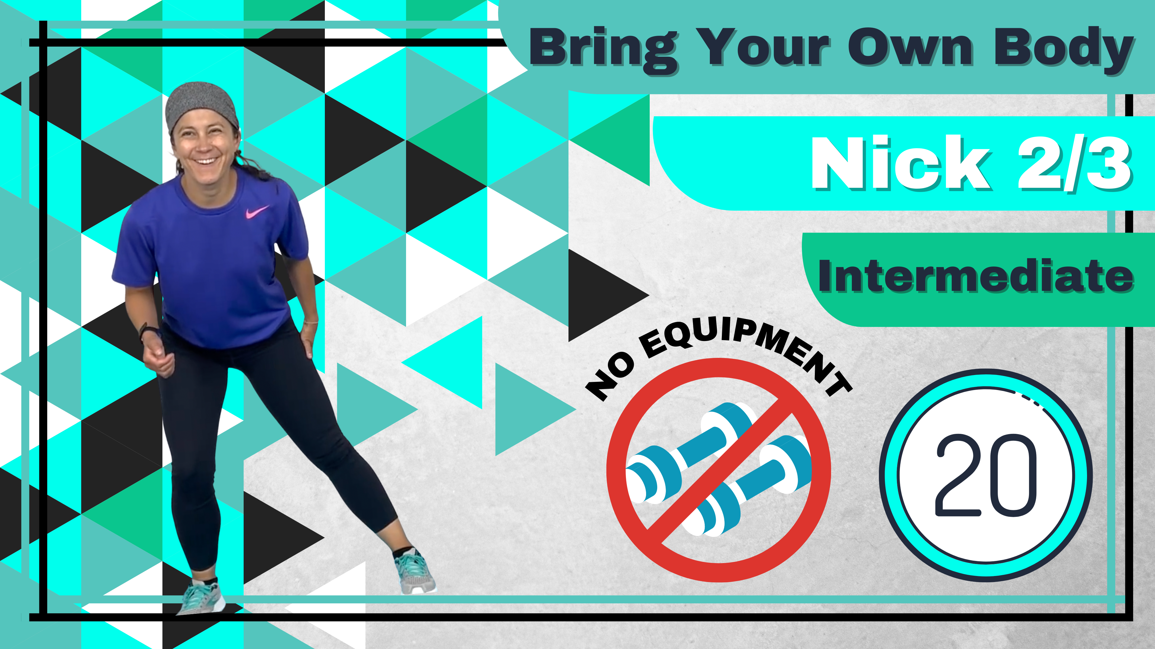 BYOB (No Equipment; Total Body) Intermediate Nick 20 (2/3) 