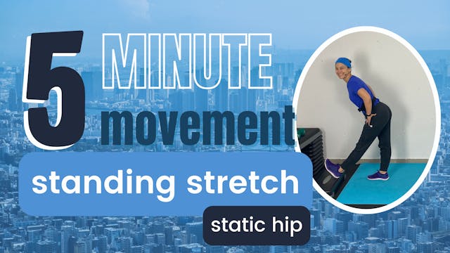 5 Minute Movement; Static Hip Stretch