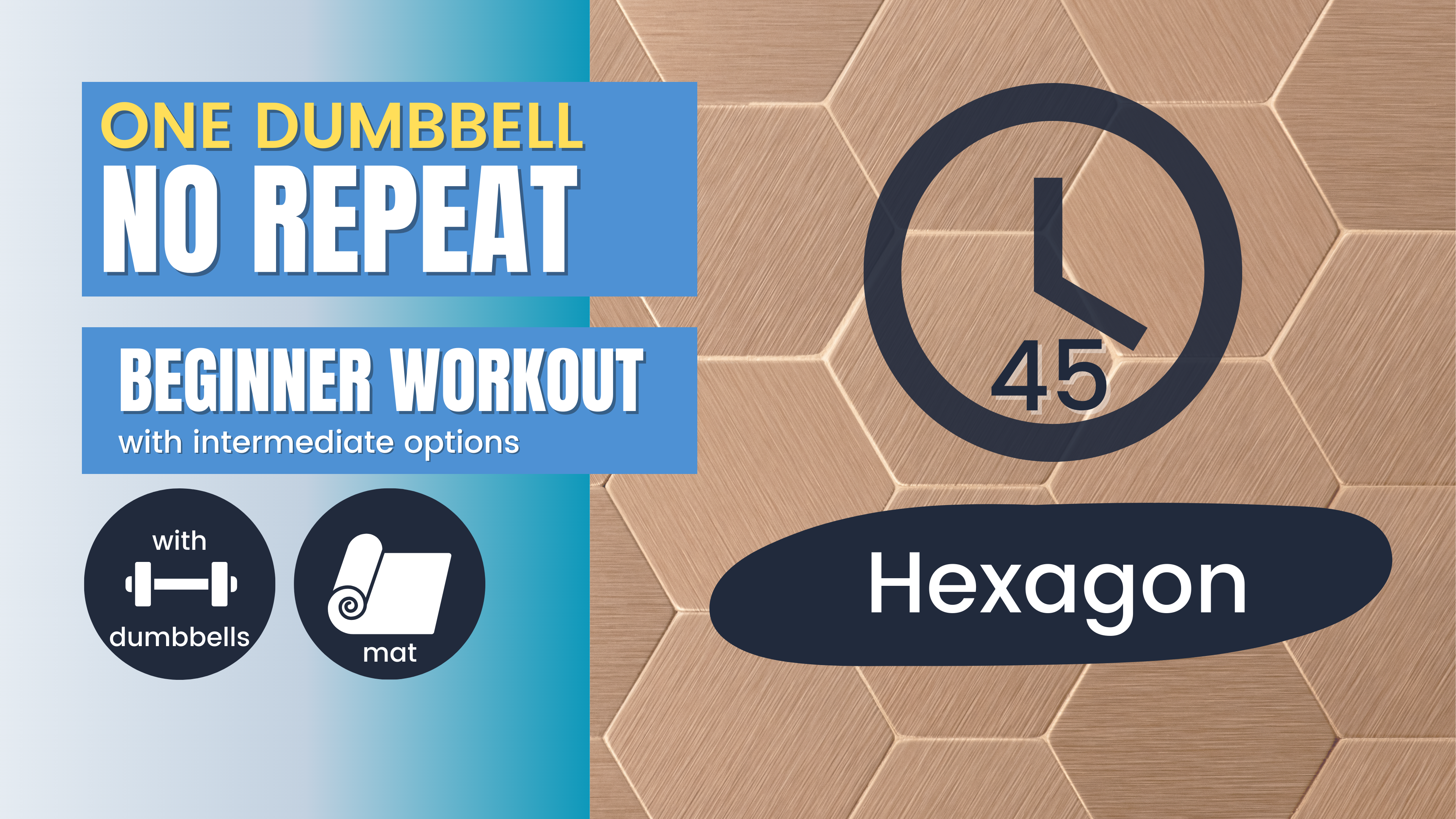 No Repeat One Dumbbell // Total Body, Beginner 45; Hexagon