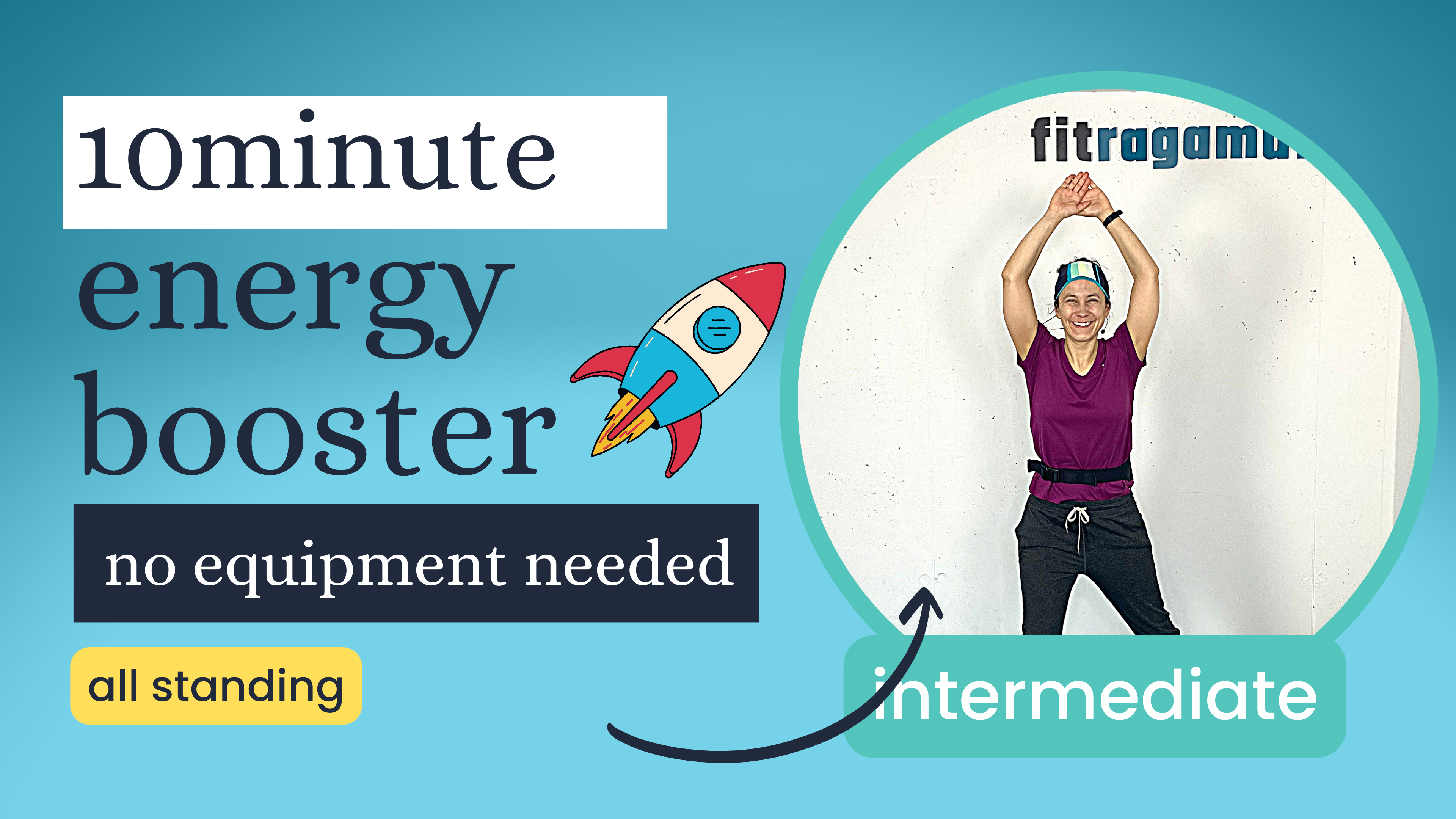 10 Minute Energy Booster; No Equipment / Intermediate #5