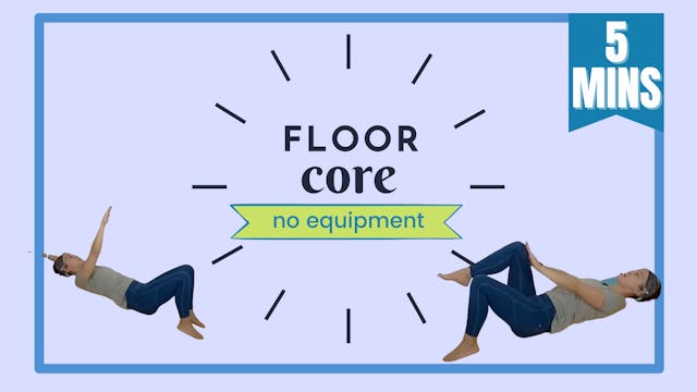 5 Minute Movements; Floor Core