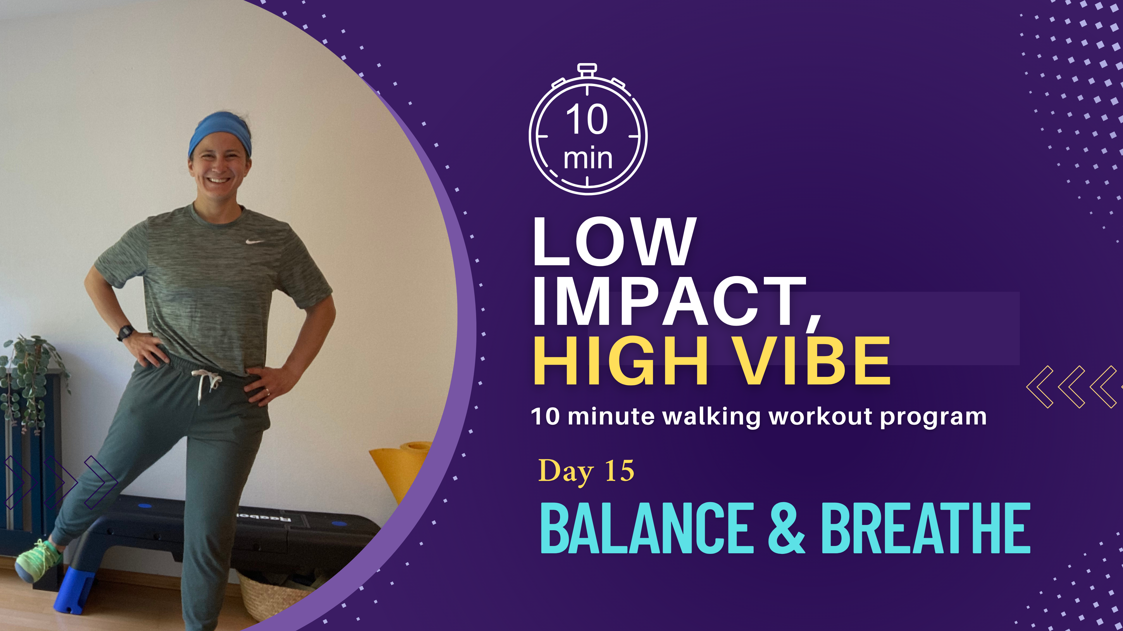 Low Impact High Vibe #15: 10-Minute Gentle Walking Workouts
