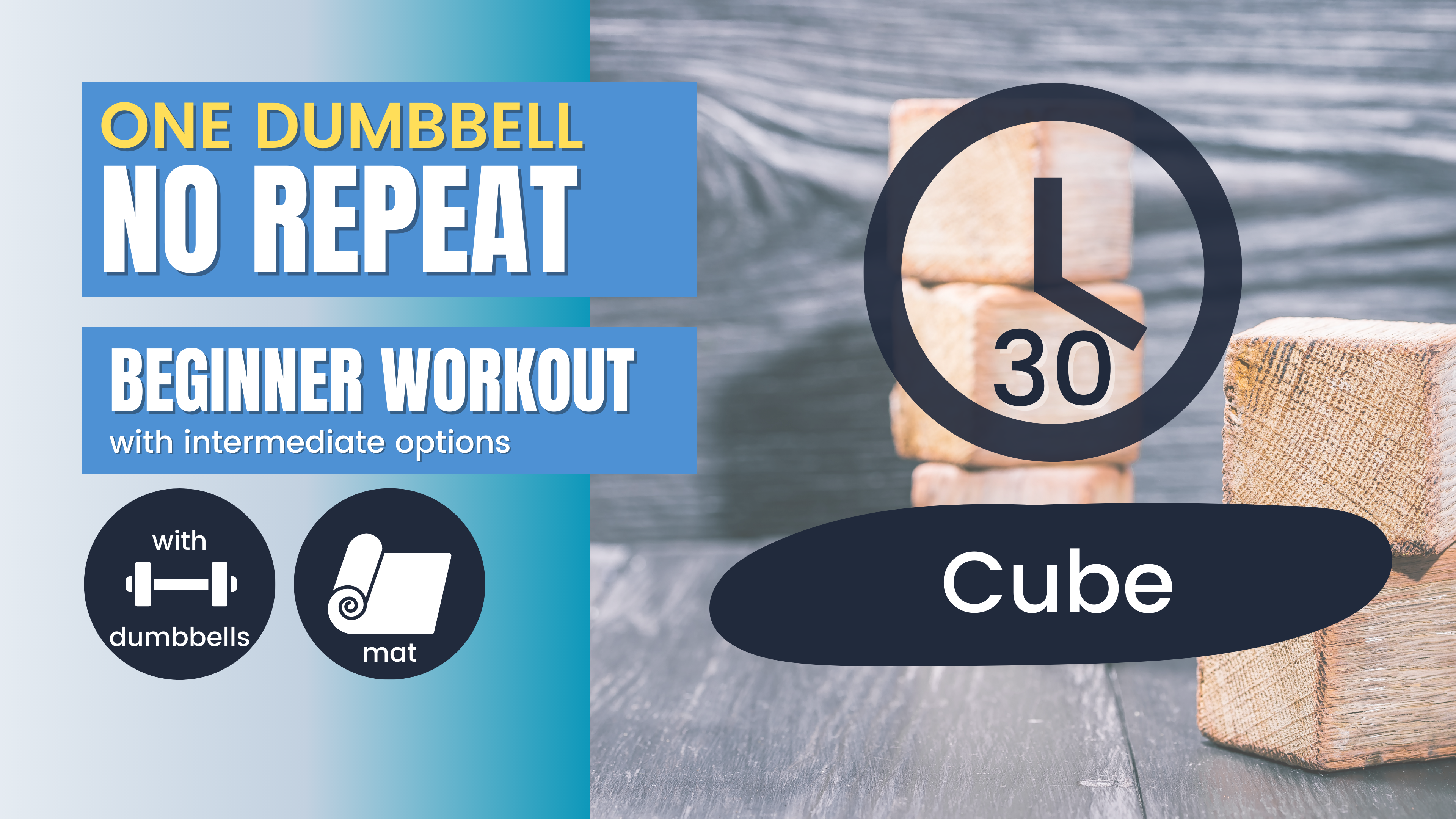 No Repeat One Dumbbell // Total Body, Beginner 30; Cube