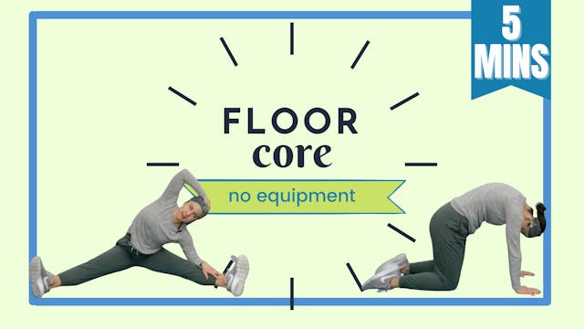 5 Minute Movements; Floor Core 