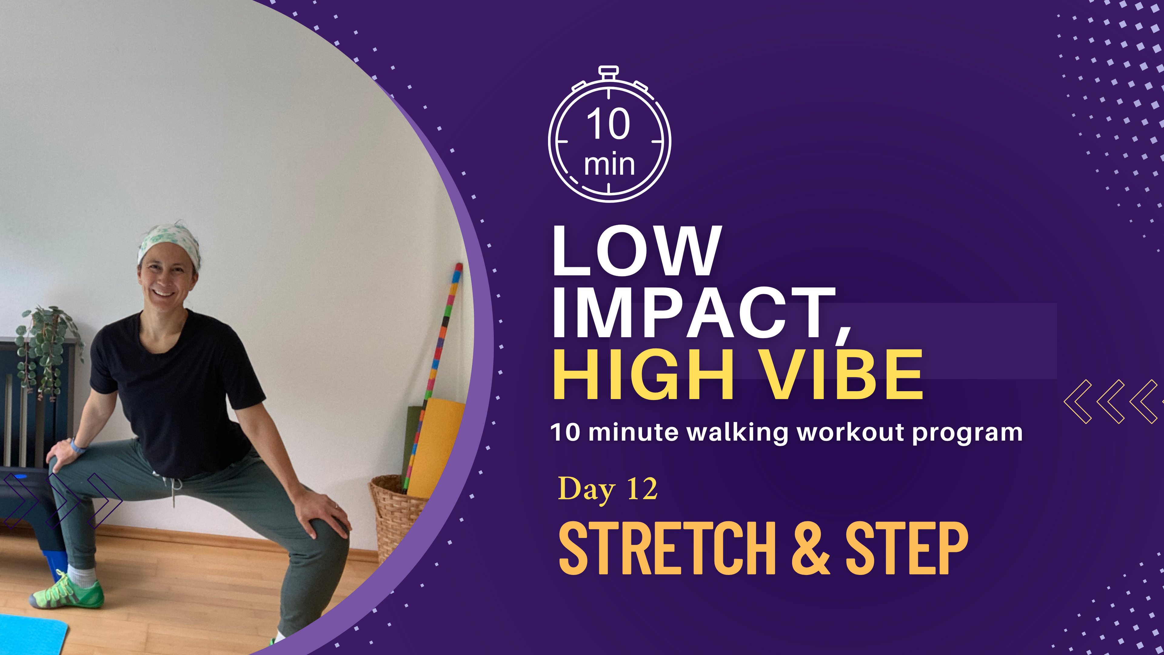 Low Impact High Vibe #12: 10-Minute Gentle Walking Workouts 