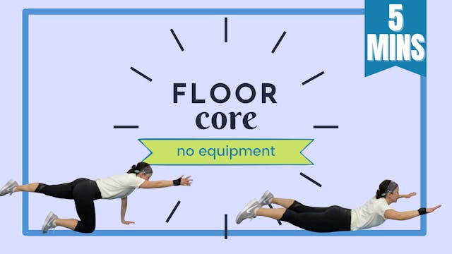 5 Minute Movements; Floor Core