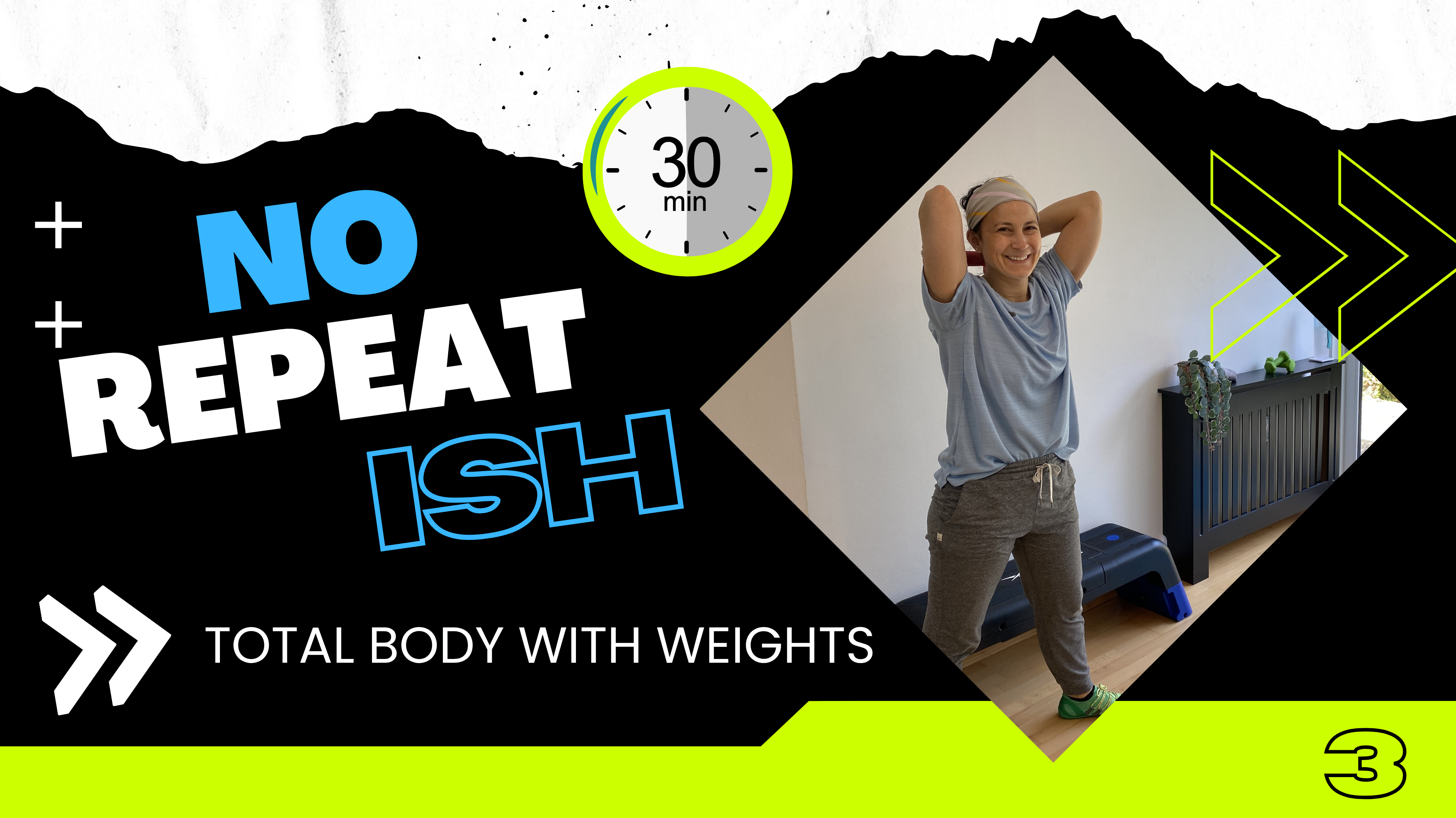 NO REPEATish (30 minute total body with weights) #3
