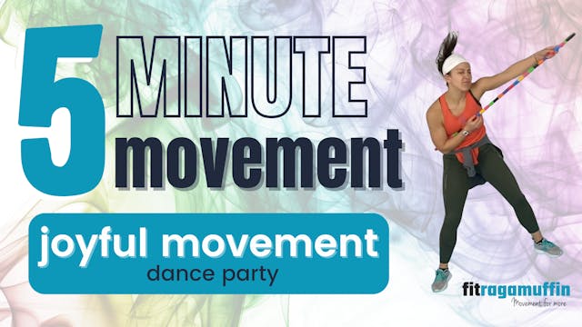 5 Minute Movement; Joyful Movement