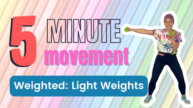 5 Minute Movement; Light Weights / To...