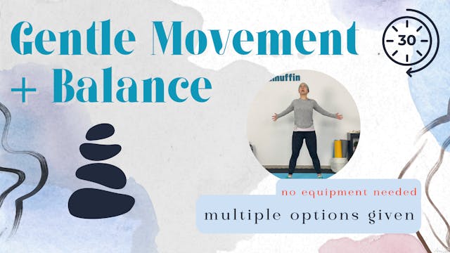 Gentle Movement + Balance; 30