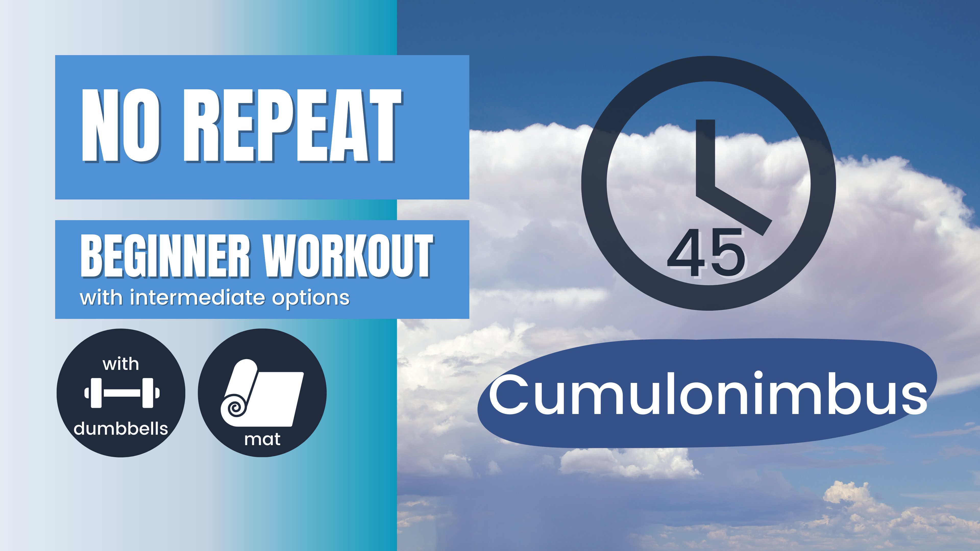 No Repeat Dumbbell Workout // Total Body, Beginner 45; Cumulonimbus