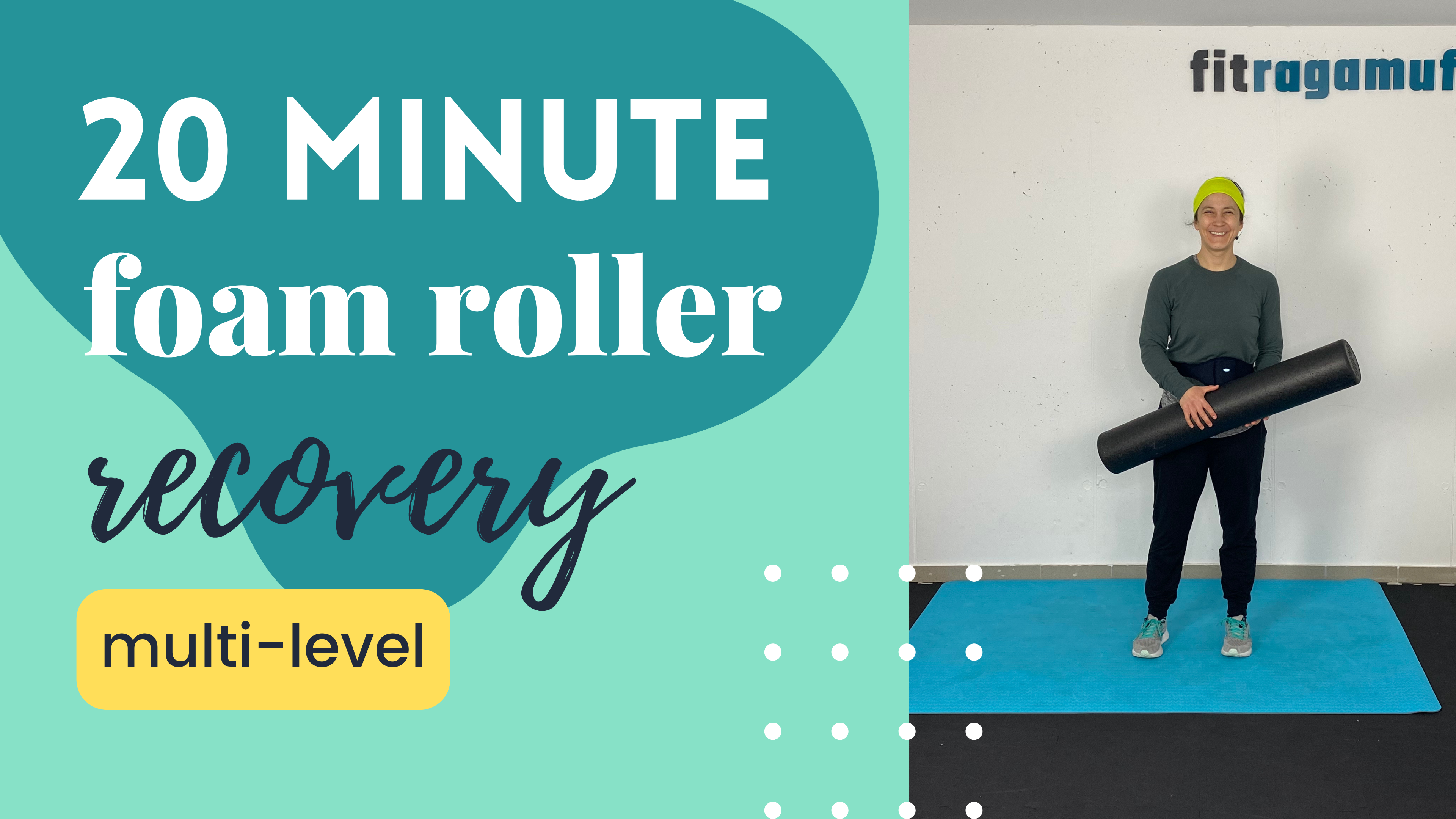 Special Equipment // 20 Minute Foam Roller // Total Body
