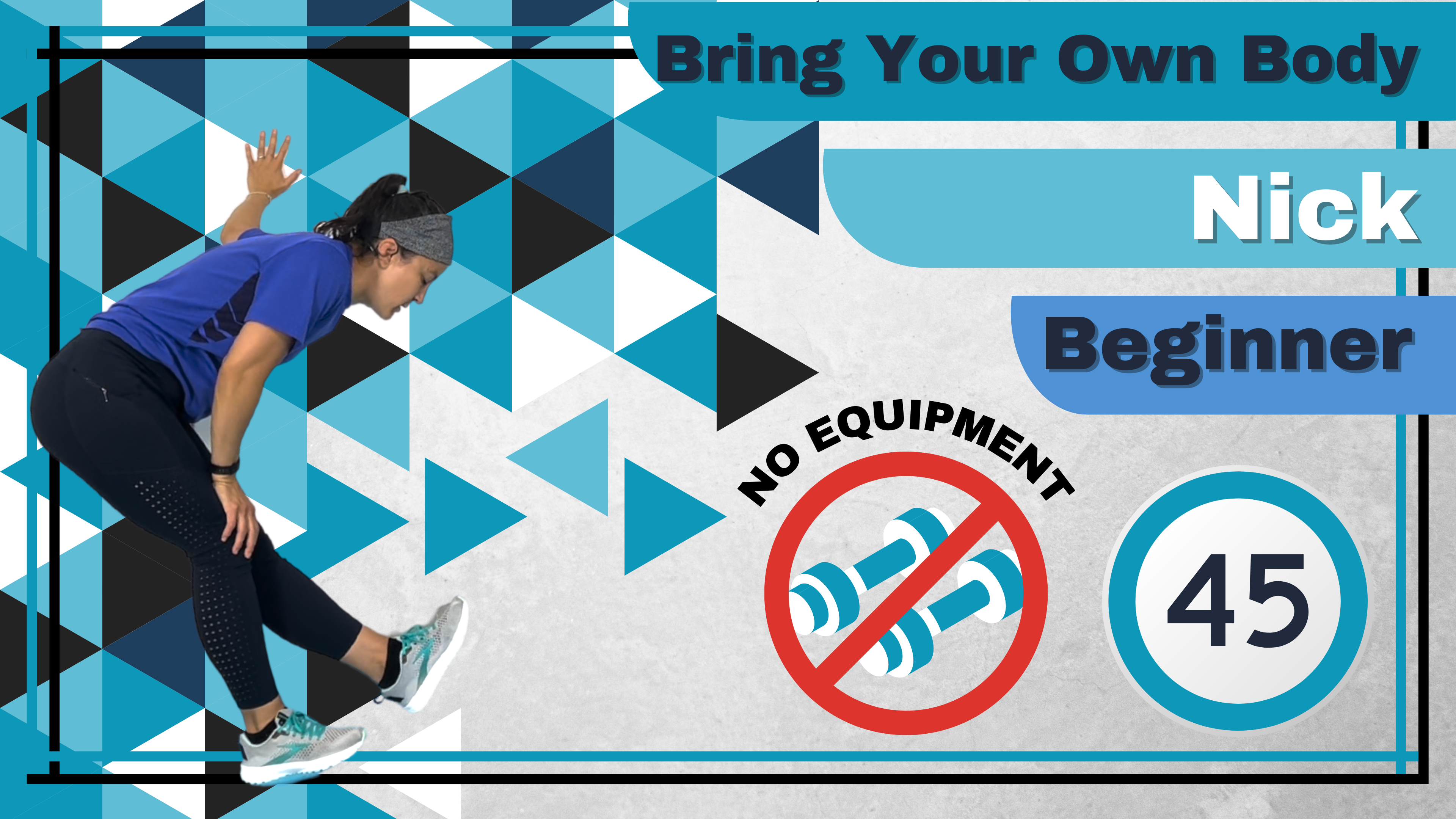 BYOB (No Equipment; Total Body) Beginner Nick 45