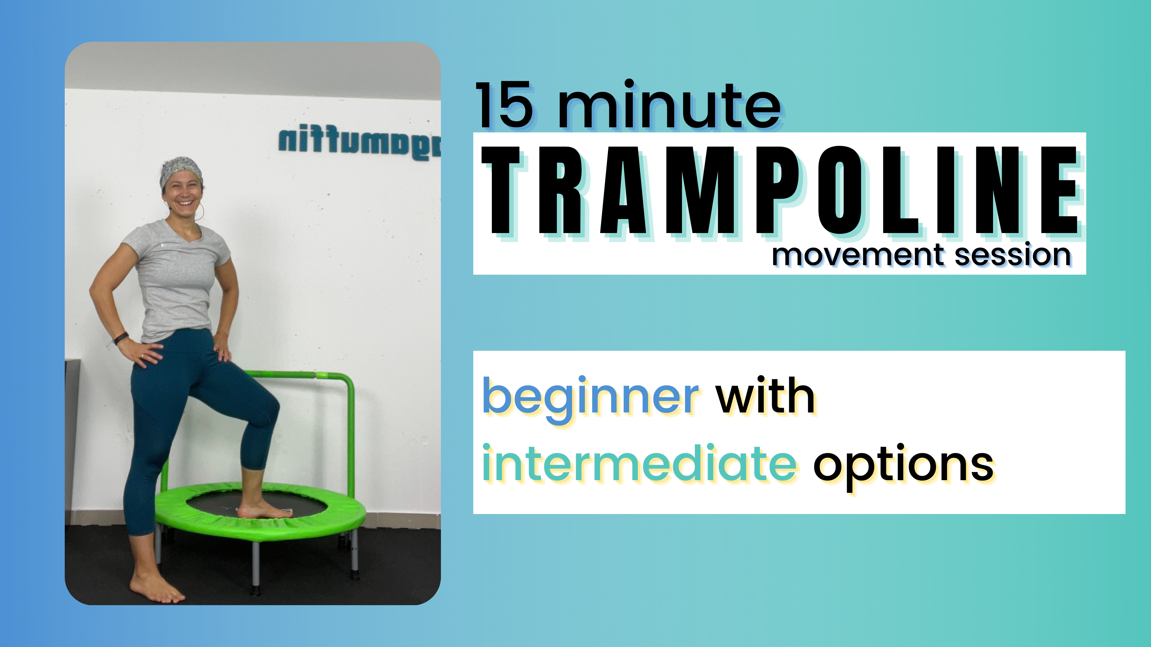 15 minute Special Equipment // Trampoline; Beginner w/ Intermediate Options