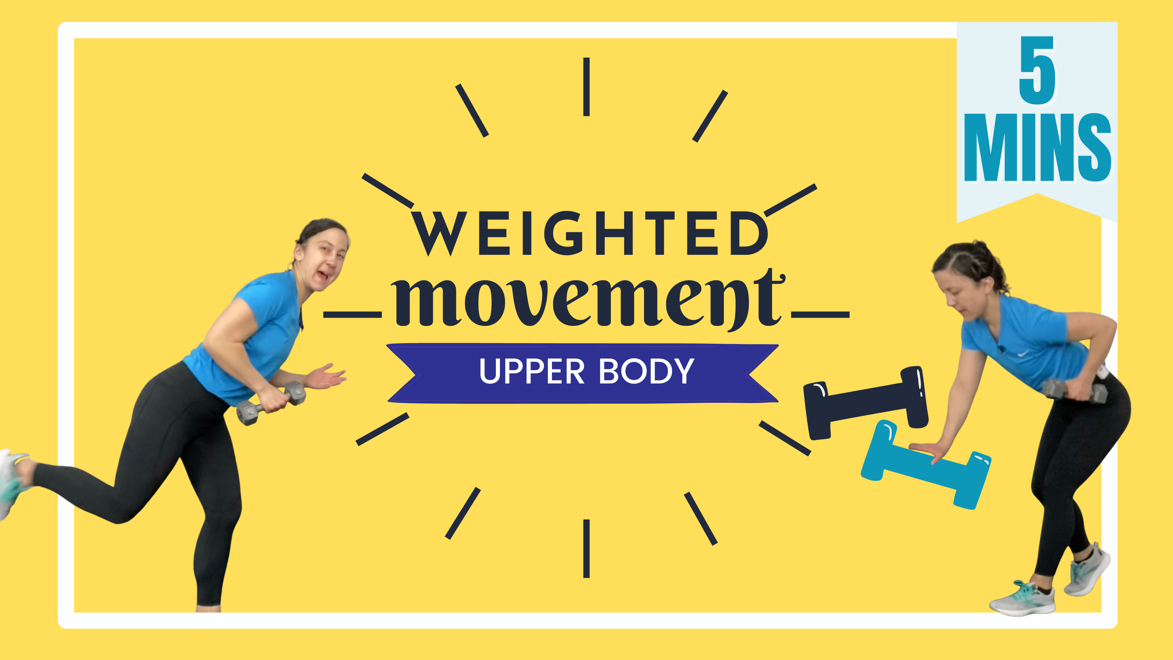 5 Minute Movement; Weighted //  Upper Body