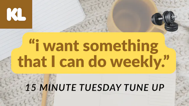 15 minute "Simple Weekly Routine" (KL)