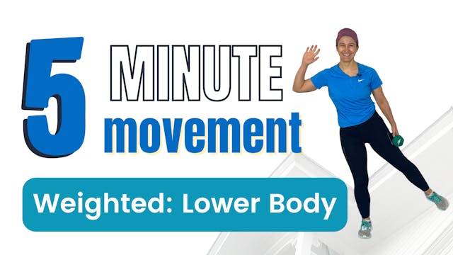 5 Minute Movement; Weighted // Lower ...