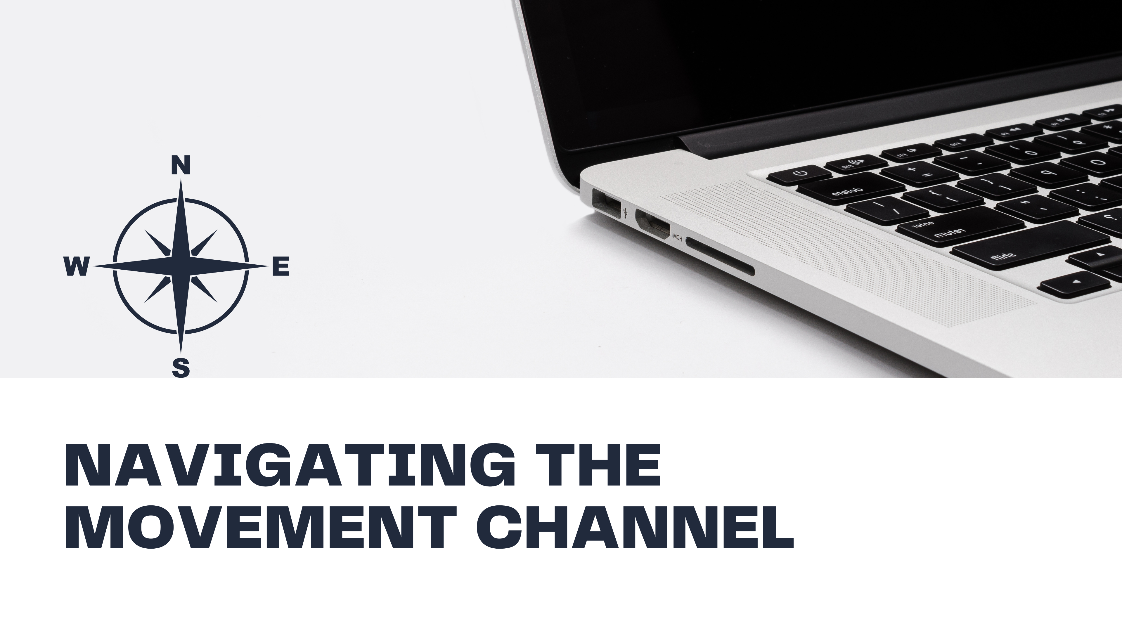 Navigating the Movement Channel