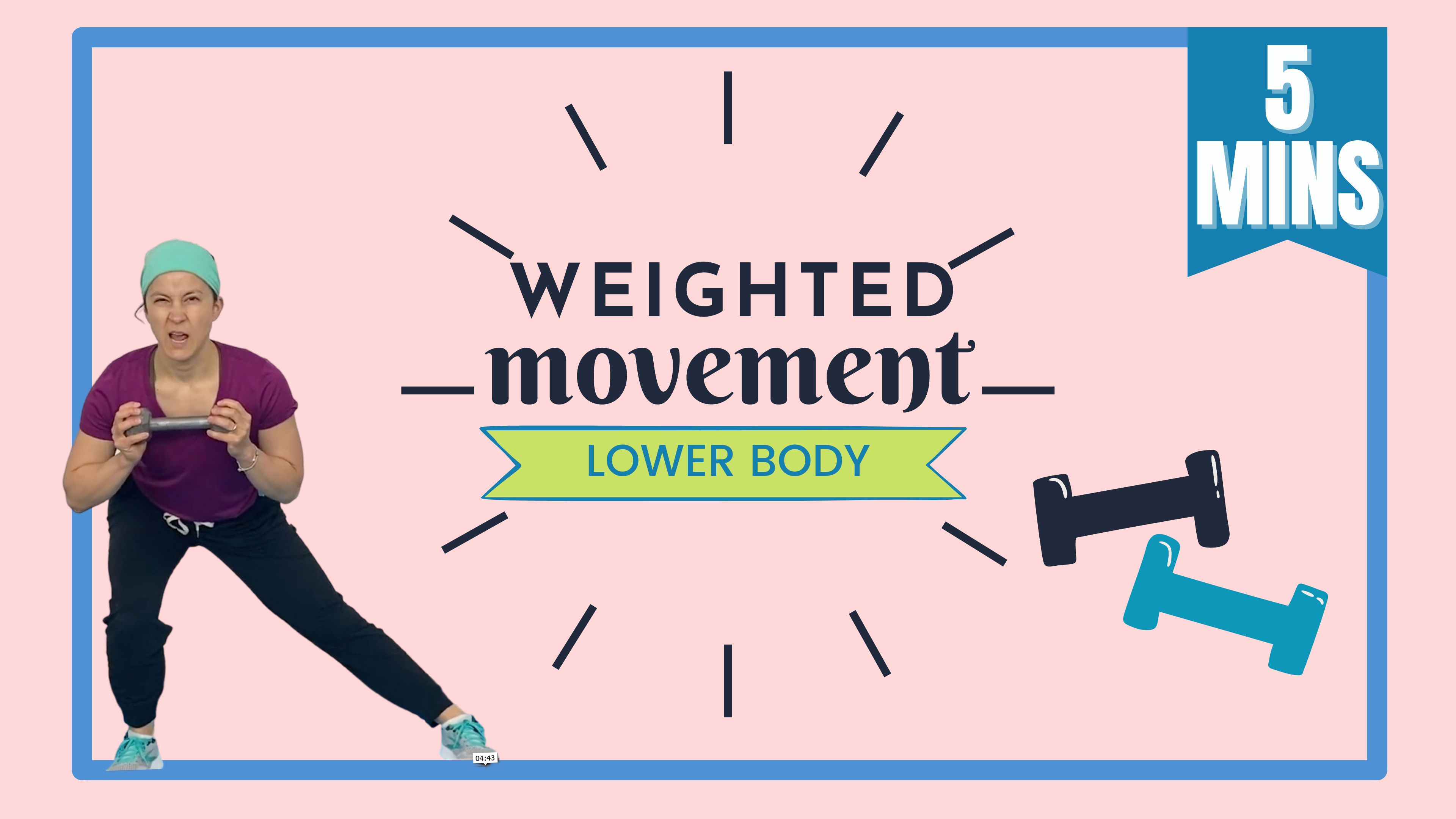 5 Minute Movement; Weighted // Lower Body