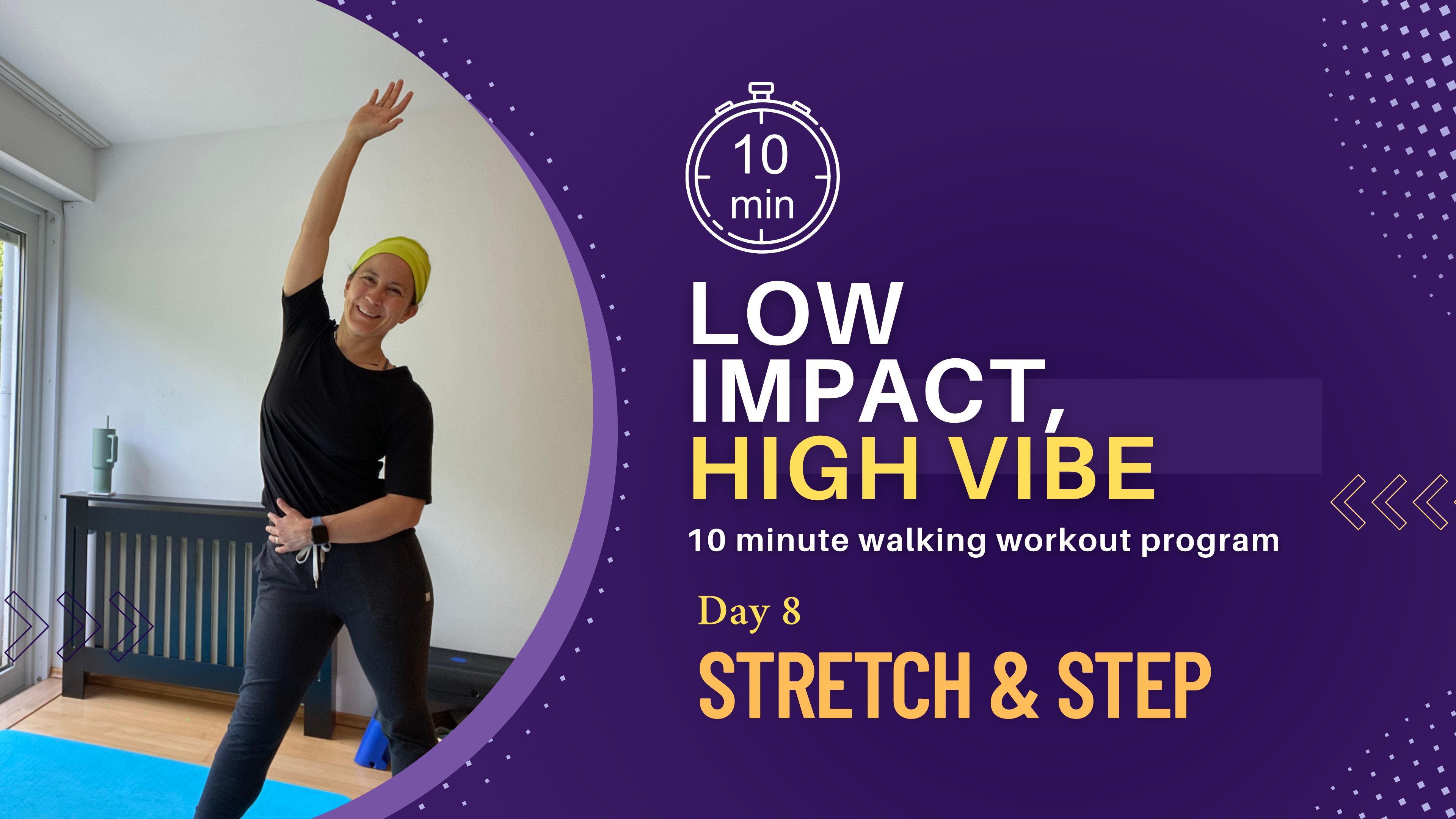 Low Impact High Vibe #8: 10-Minute Gentle Walking Workouts