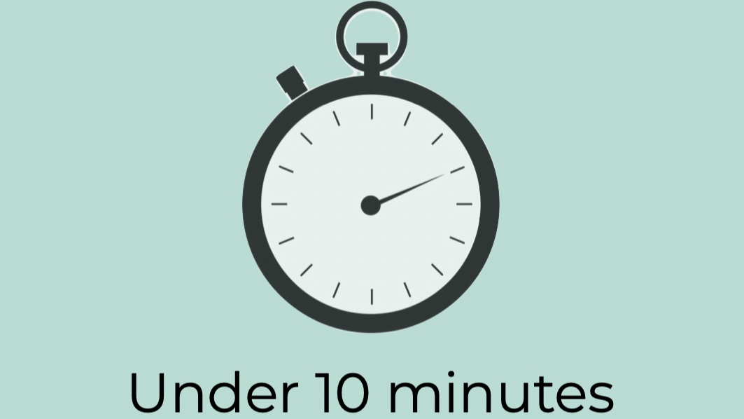Under 10 minutes