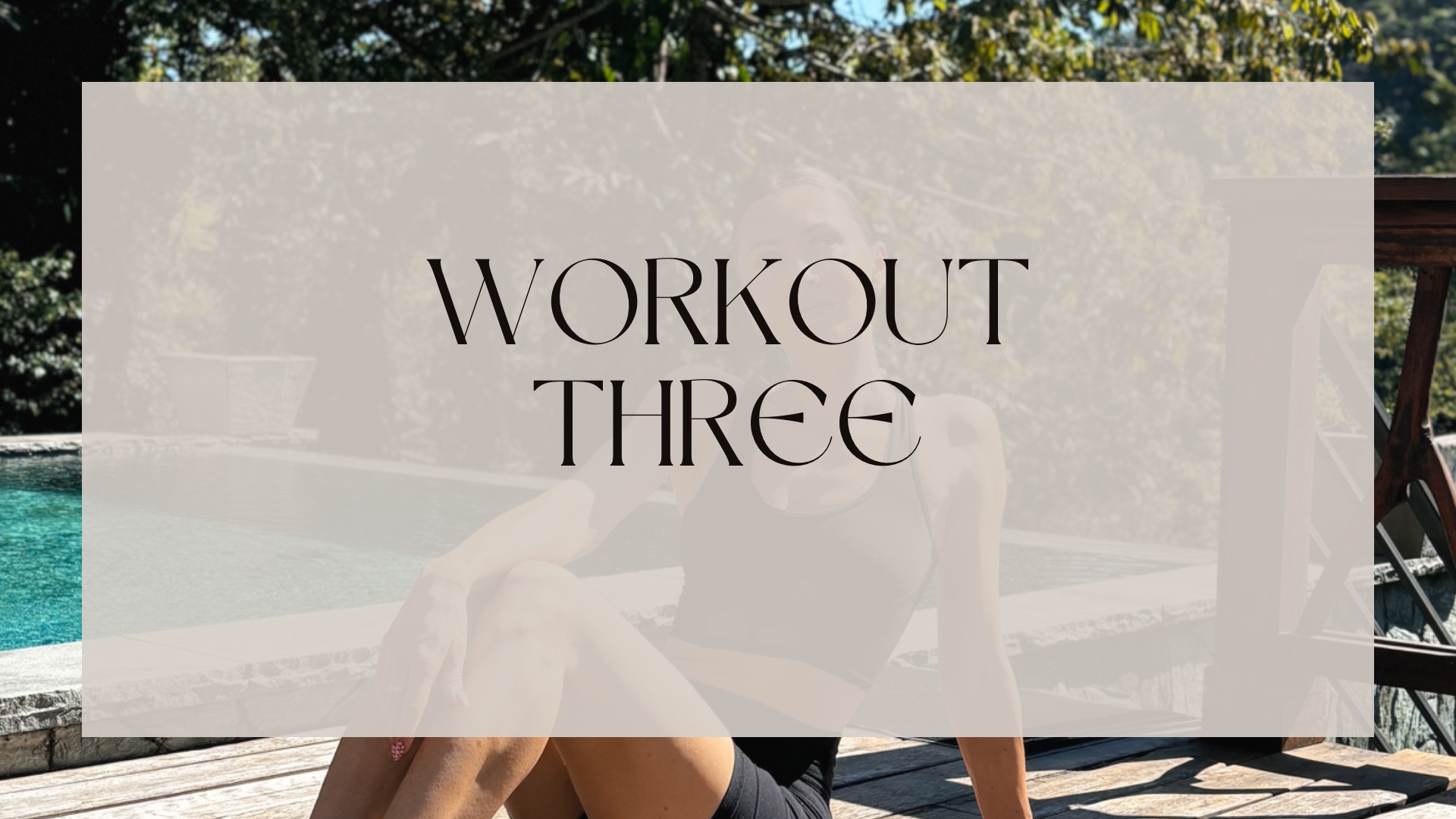 WORKOUT THREE