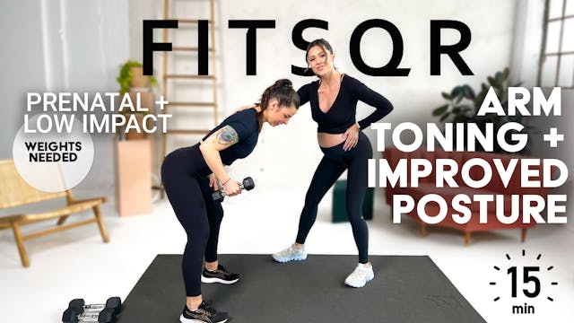 Prenatal + Low Impact 7 - 15 min arm toning + improving posture