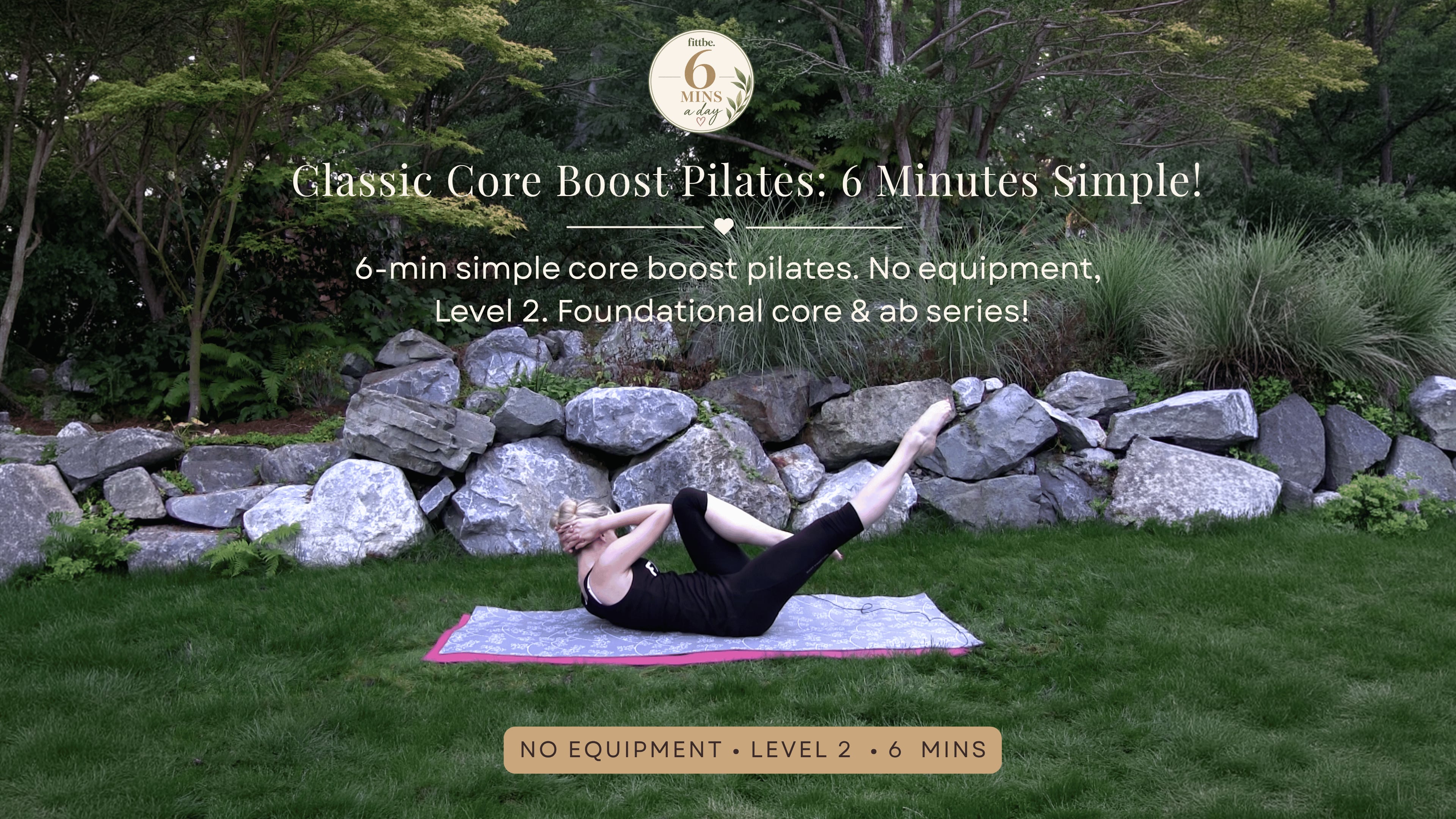Classic Core Boost Pilates: 6 Minutes Simple! Level 2